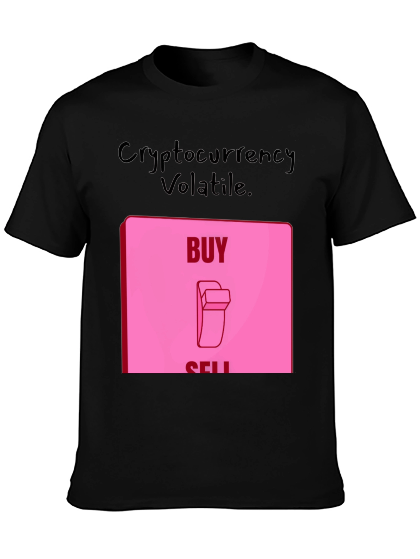 Cryptocurrency Volatile T-Shirt - Buy or Sell