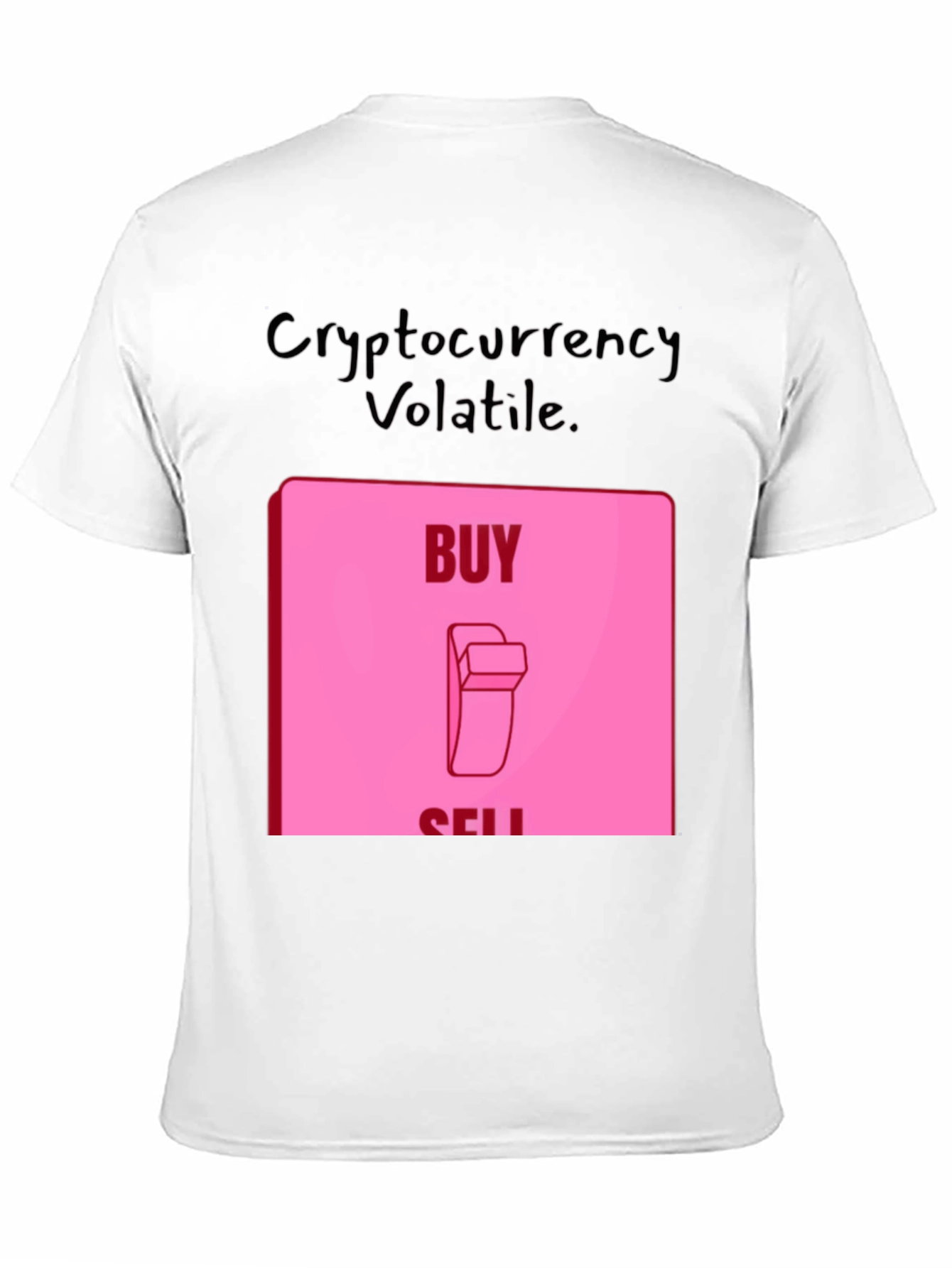 Cryptocurrency Volatile T-Shirt - Buy or Sell