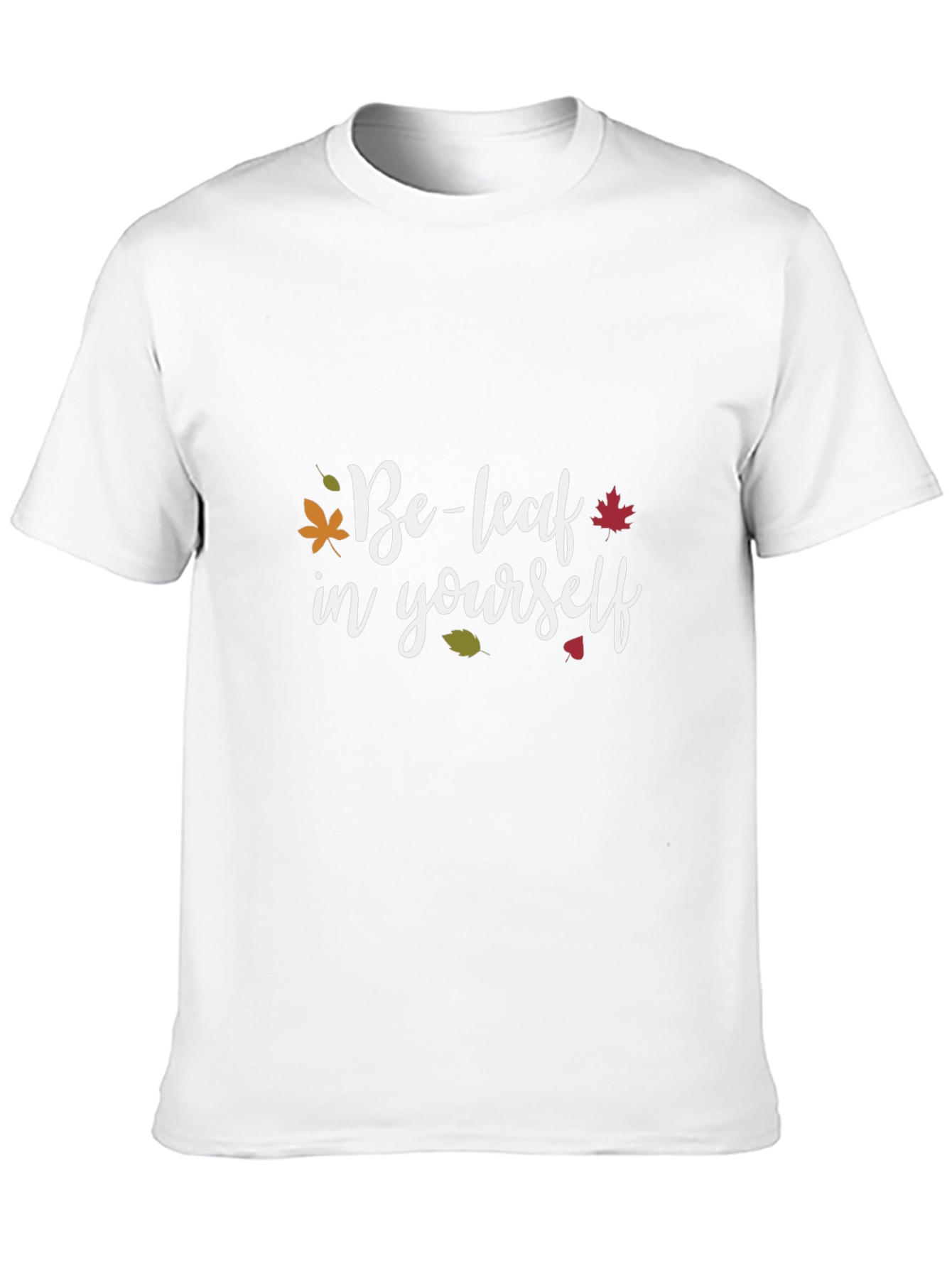 Be-Leaf in Yourself Graphic T-Shirt