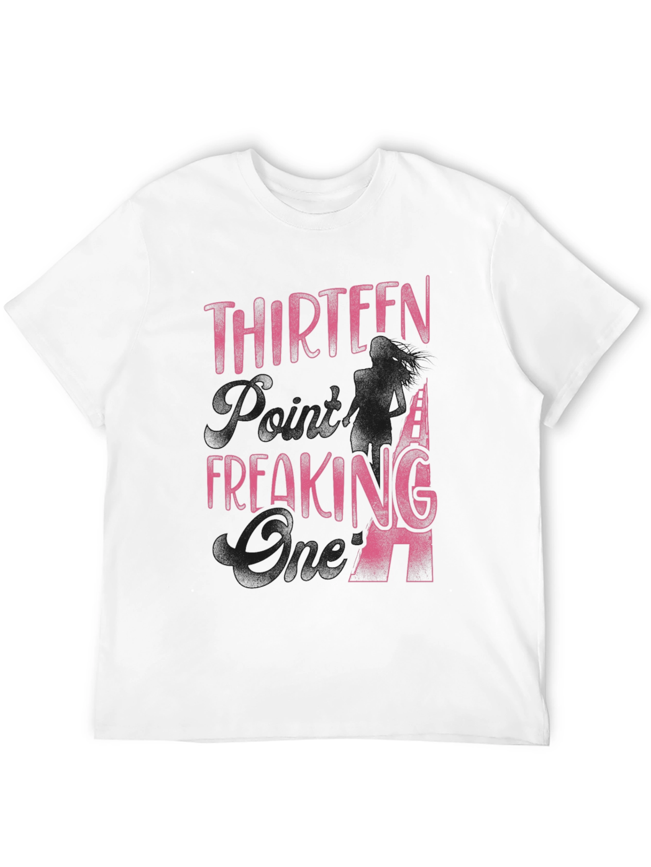 Thirteen Freaking 94 T-Shirt