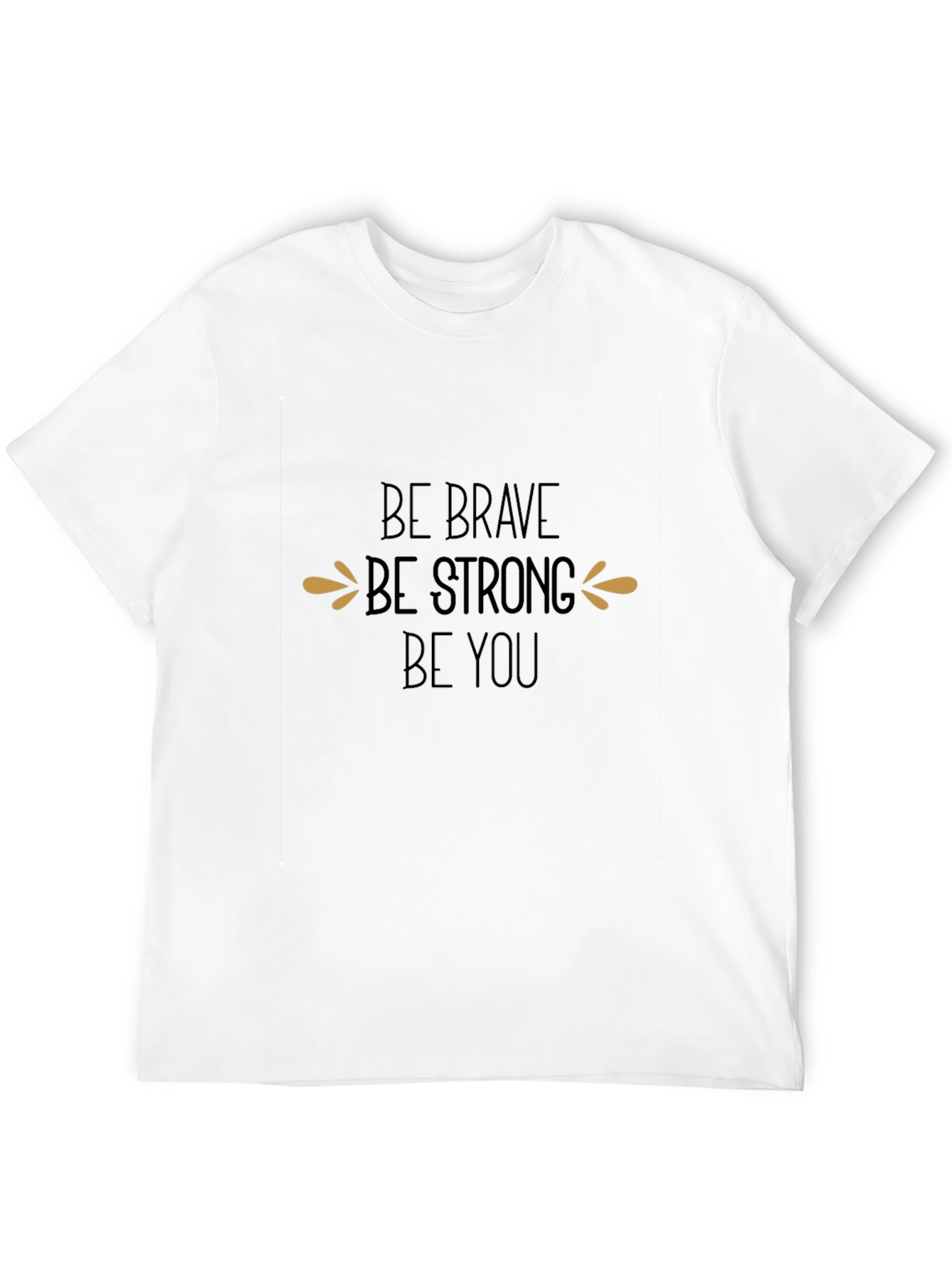 Be Brave Graphic T-Shirt - Inspiring Message