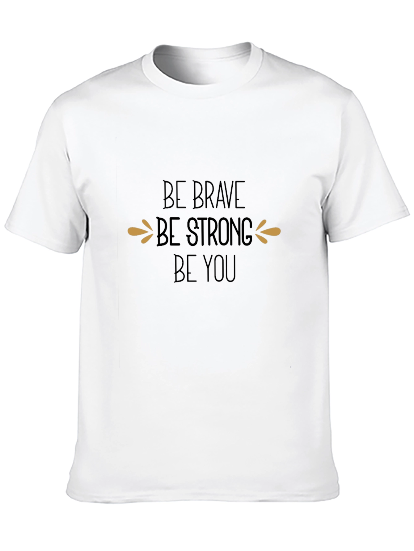 Be Brave Graphic T-Shirt - Inspiring Message