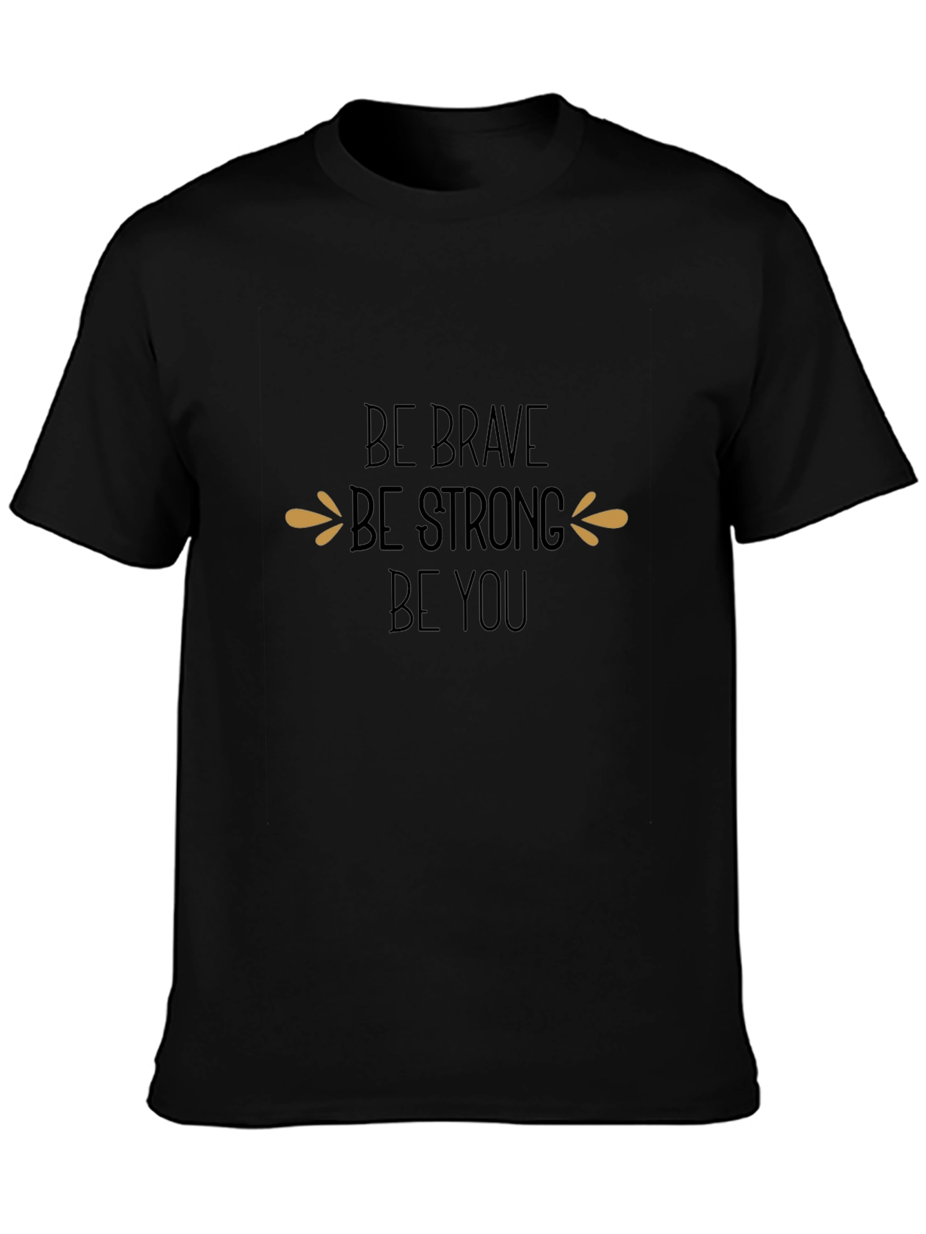 Be Brave Graphic T-Shirt - Inspiring Message