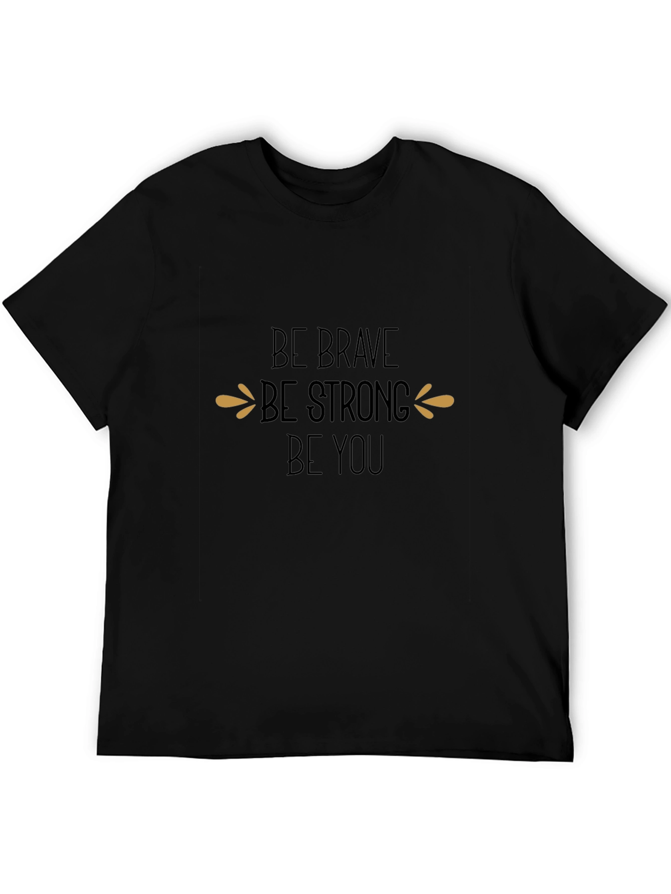 Be Brave Graphic T-Shirt - Inspiring Message