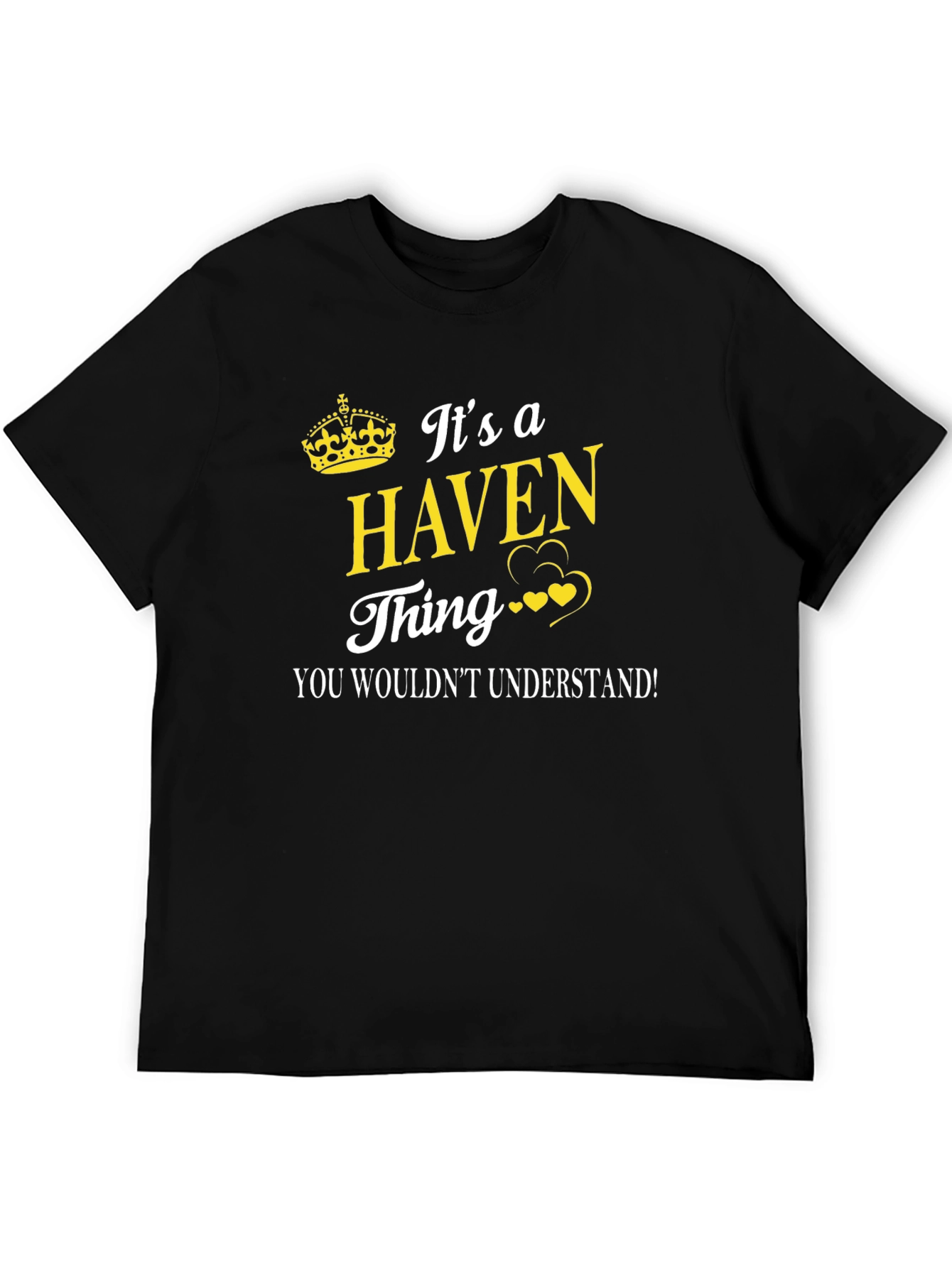 Its a Haven Thing - Funny Graphic T-Shirt