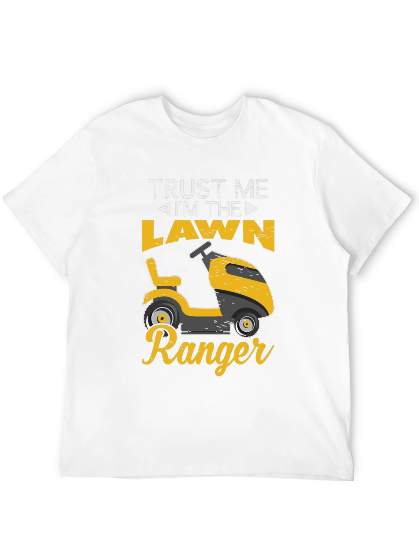 Trust Me Im The Lawn Ranger T-Shirt