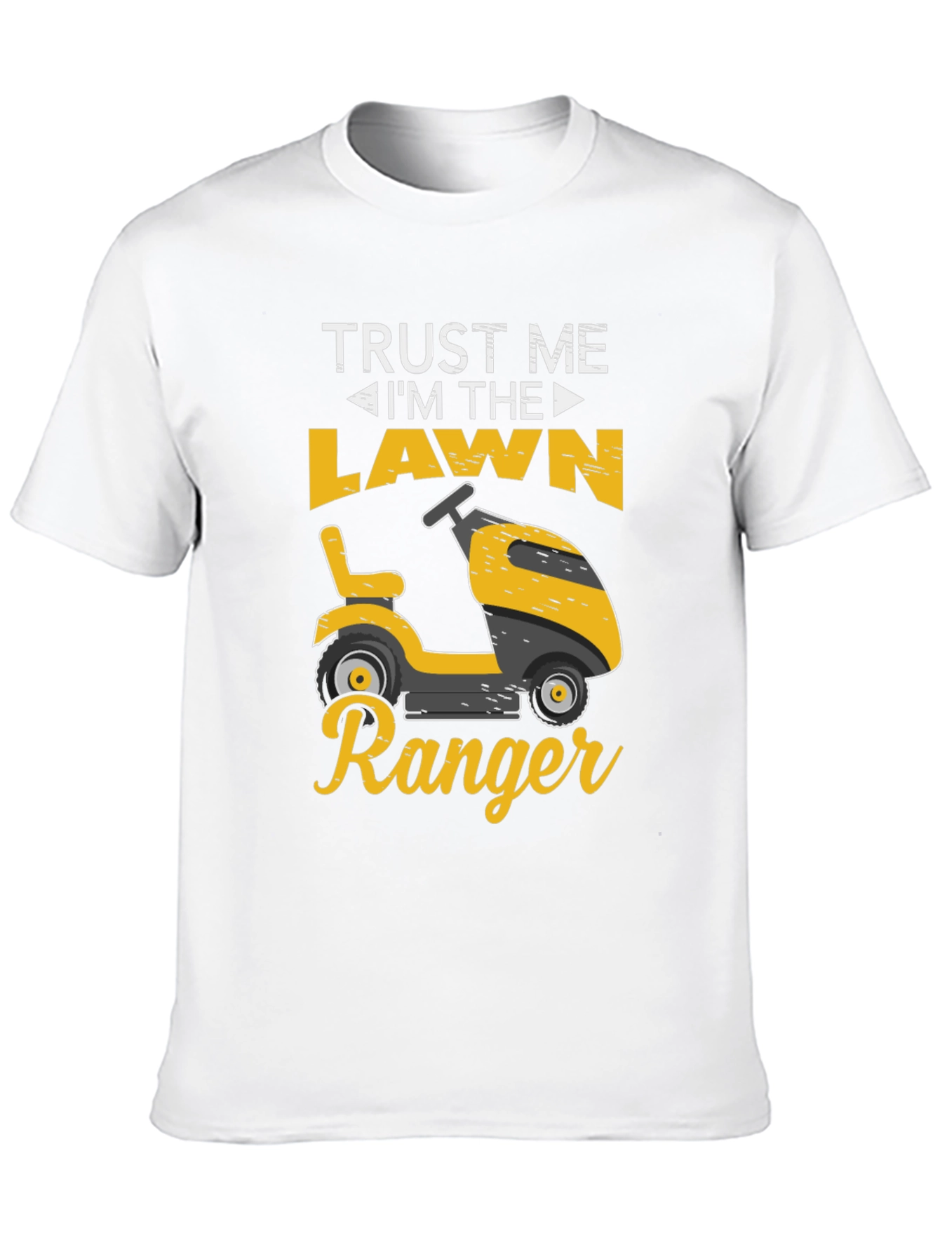 Trust Me Im The Lawn Ranger T-Shirt