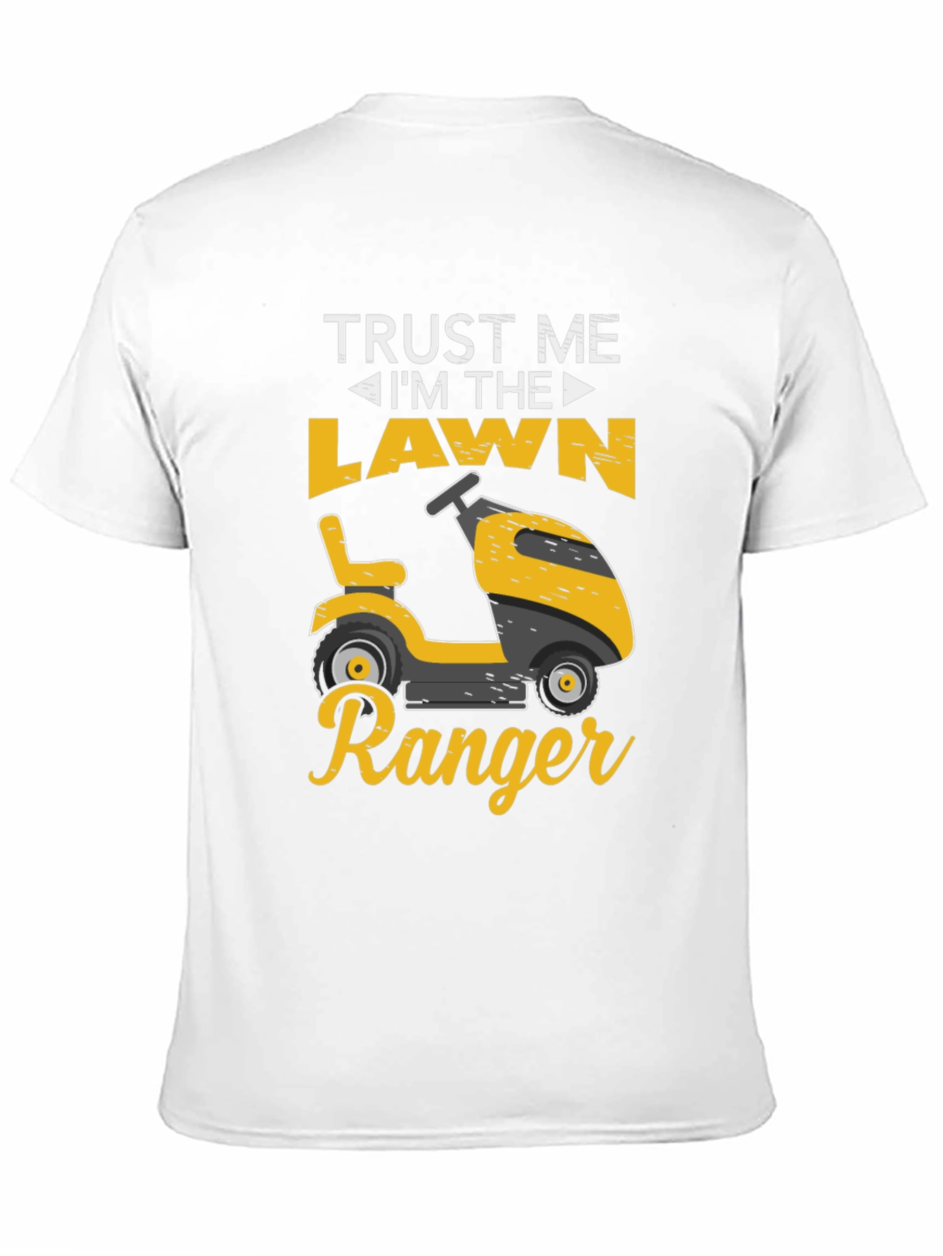 Trust Me Im The Lawn Ranger T-Shirt