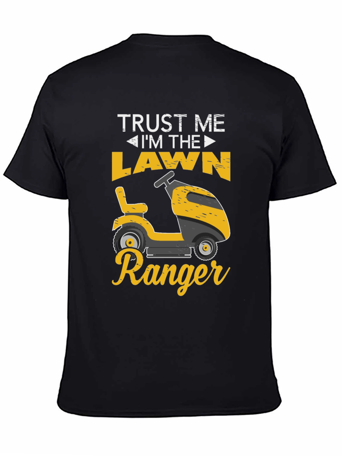 Trust Me Im The Lawn Ranger T-Shirt