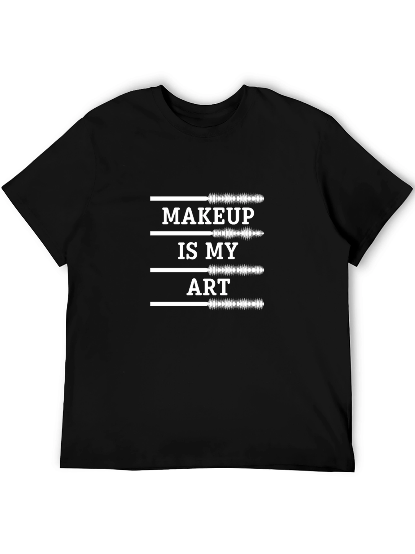 Makeup is My Art - Graphic T-Shirt