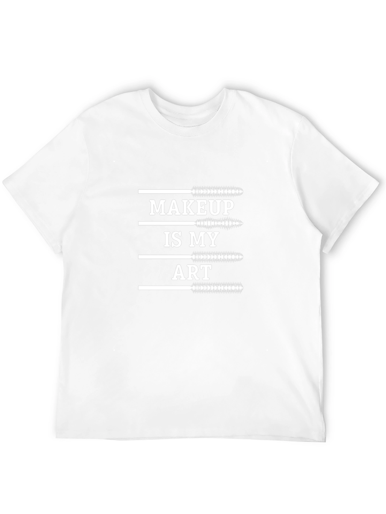 Makeup is My Art - Graphic T-Shirt