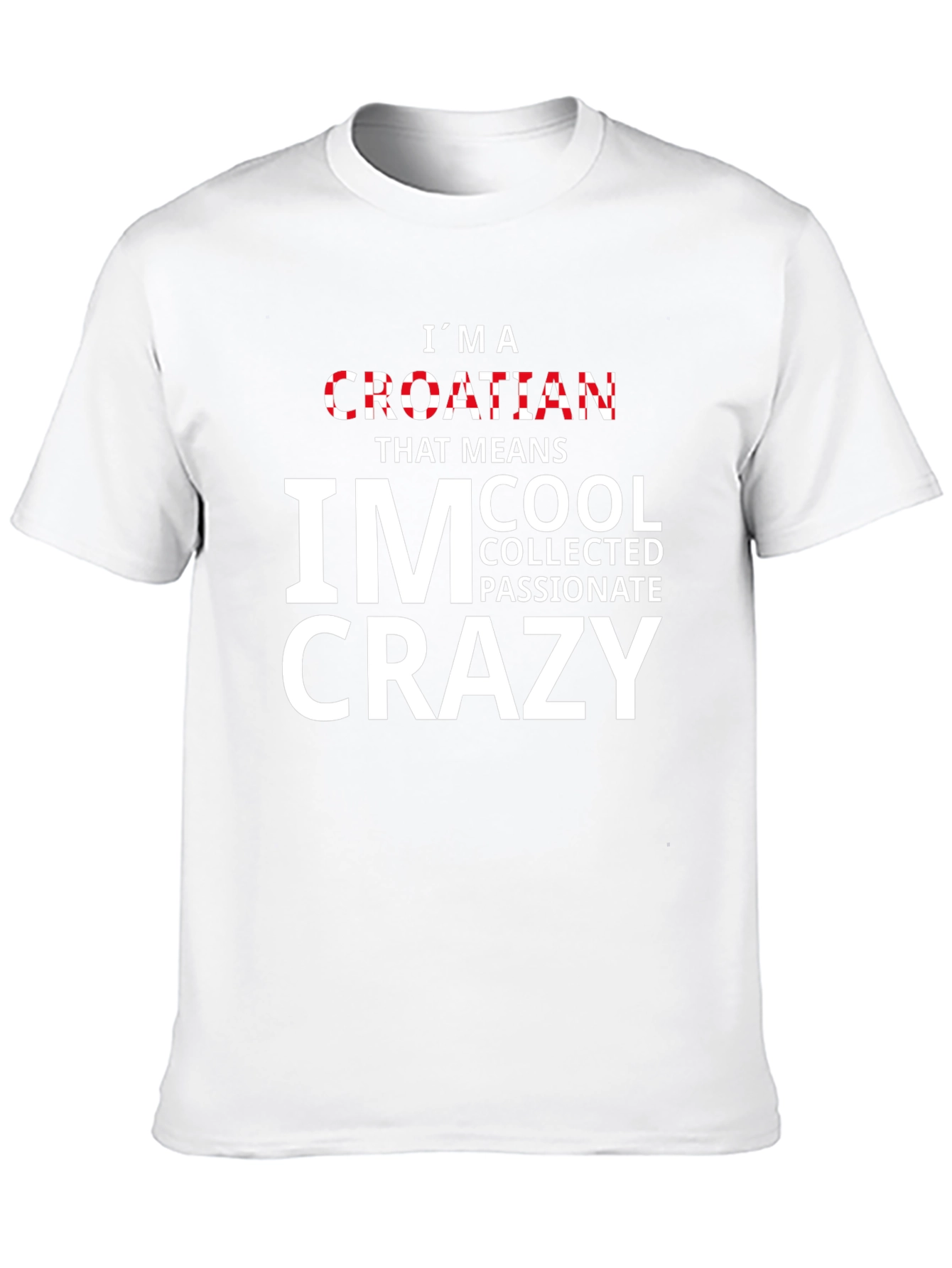 Croatian Cool Crazy Passionate T-Shirt