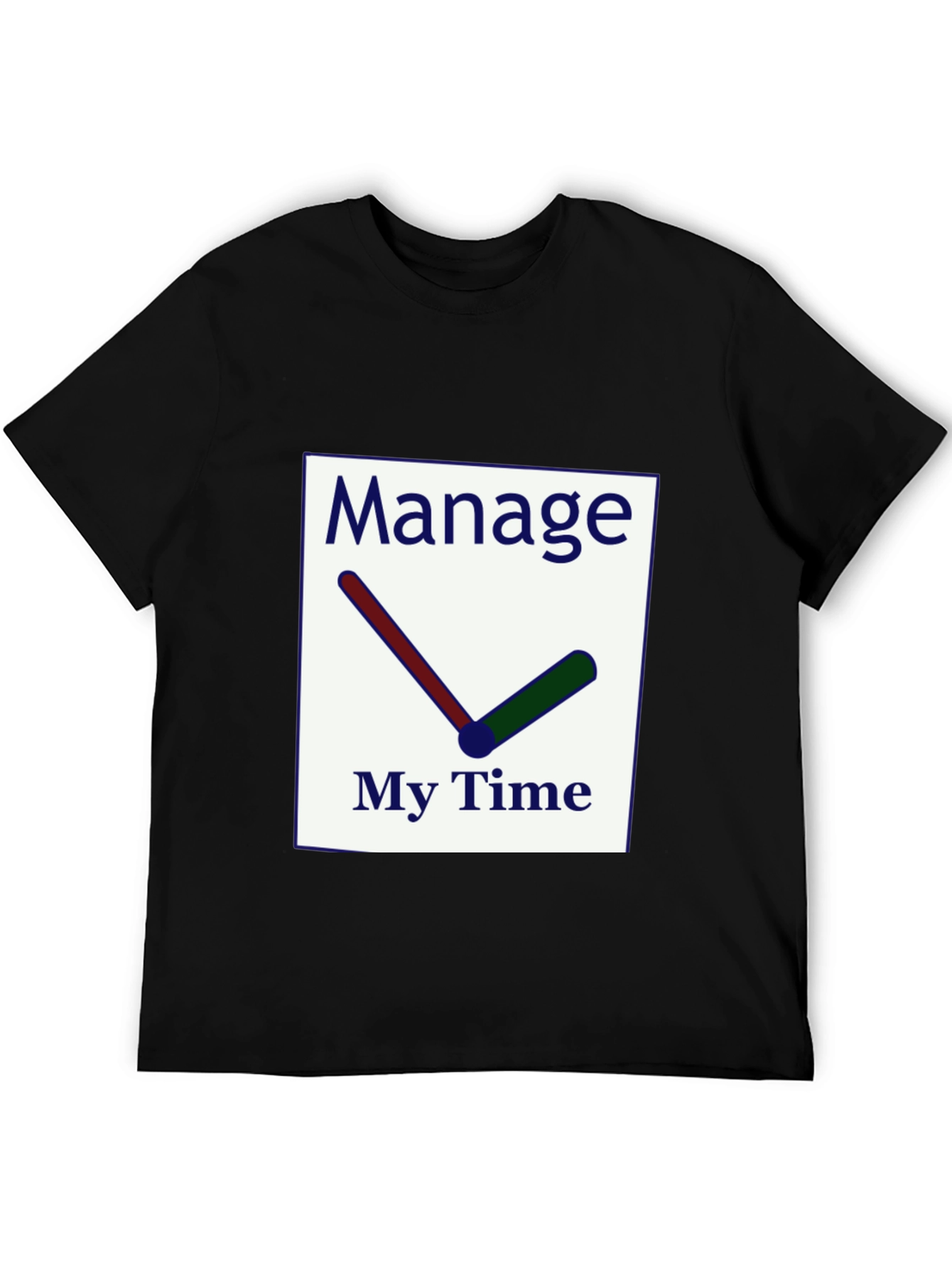 Manage My Time Graphic T-Shirt
