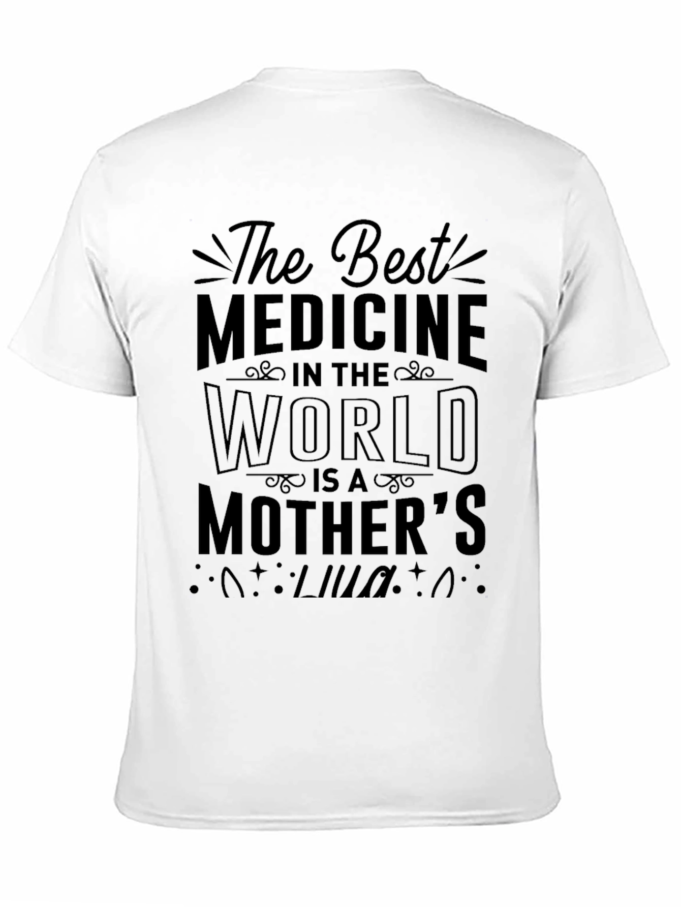 The Best Medicine Mothers Love T-Shirt