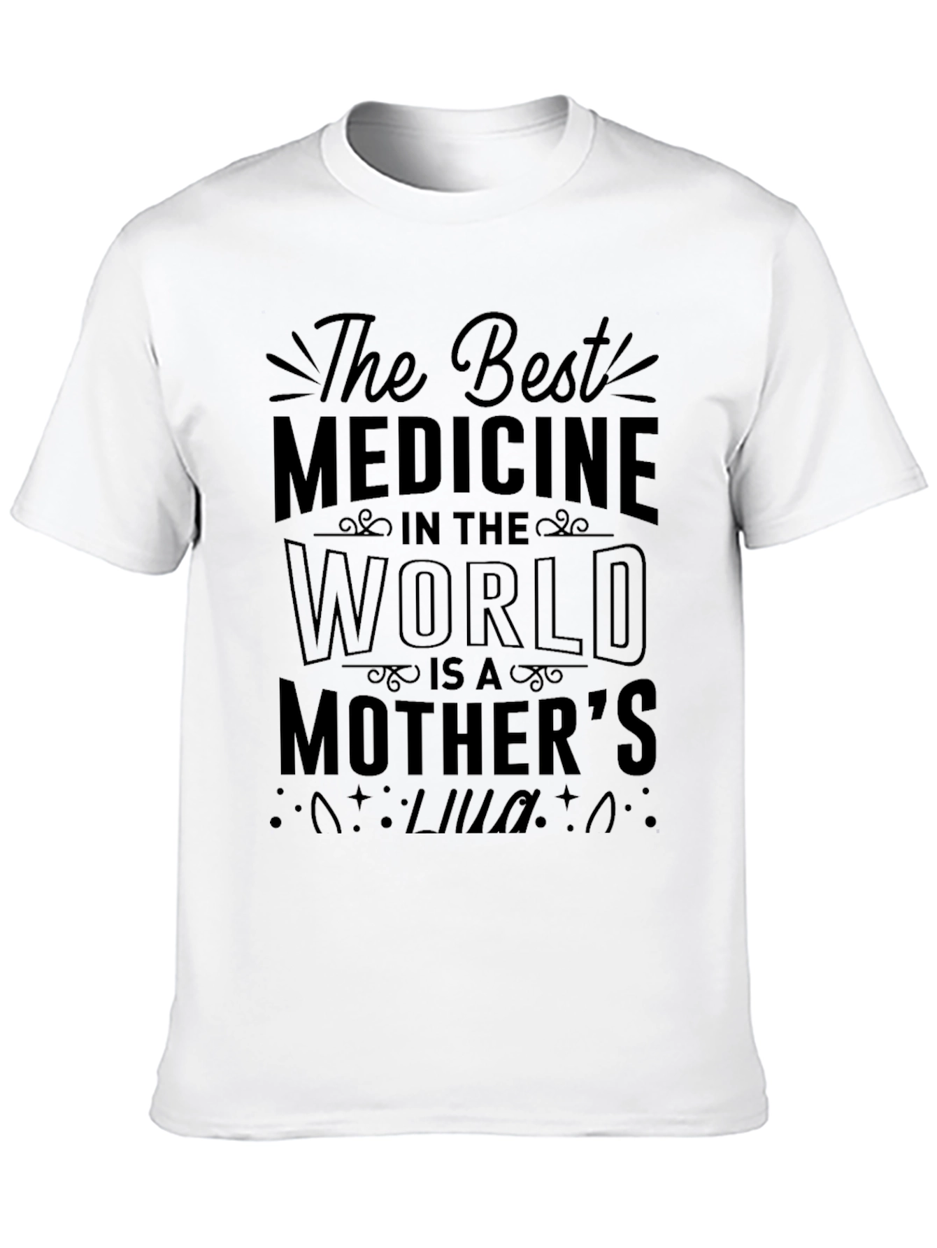 The Best Medicine Mothers Love T-Shirt