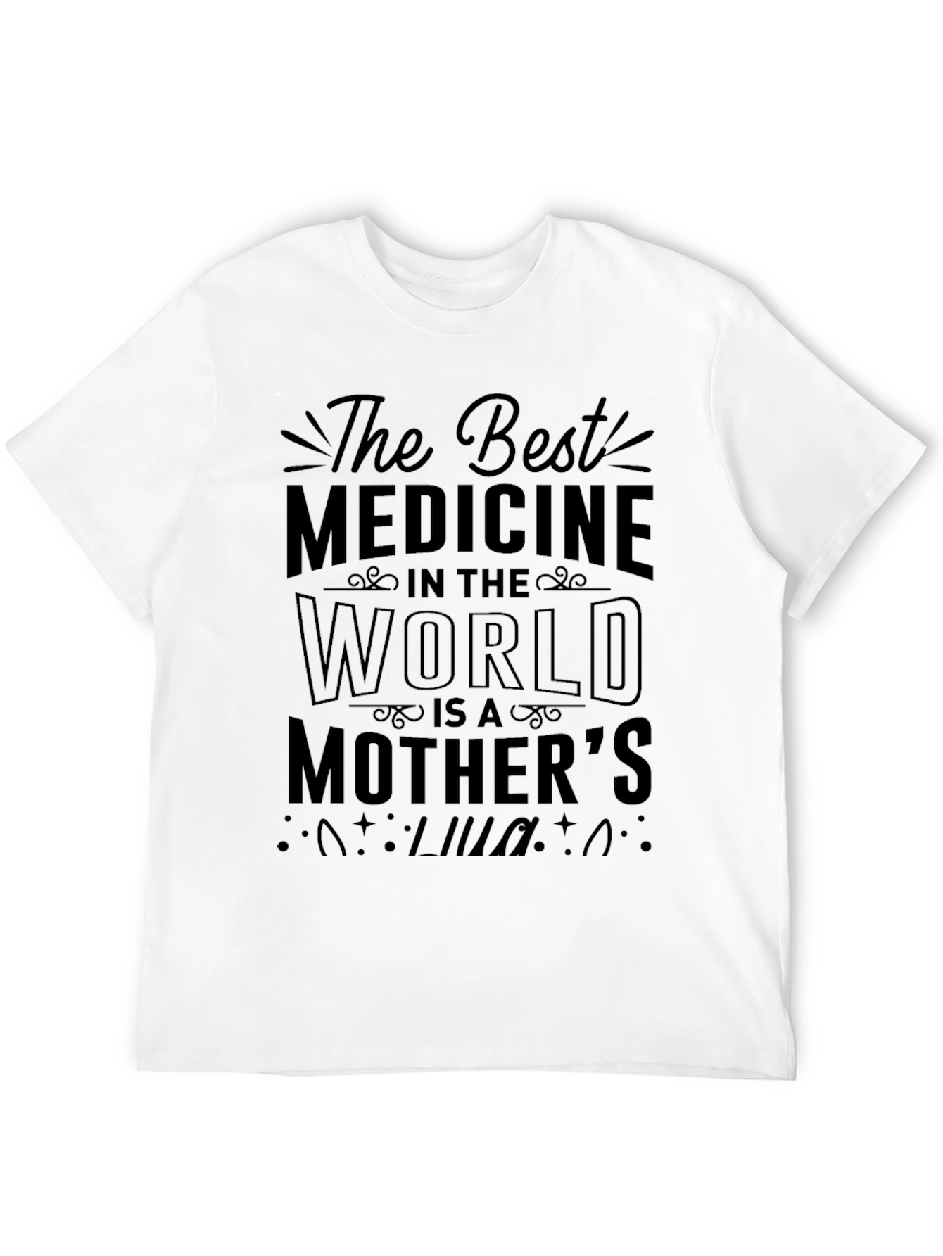 The Best Medicine Mothers Love T-Shirt