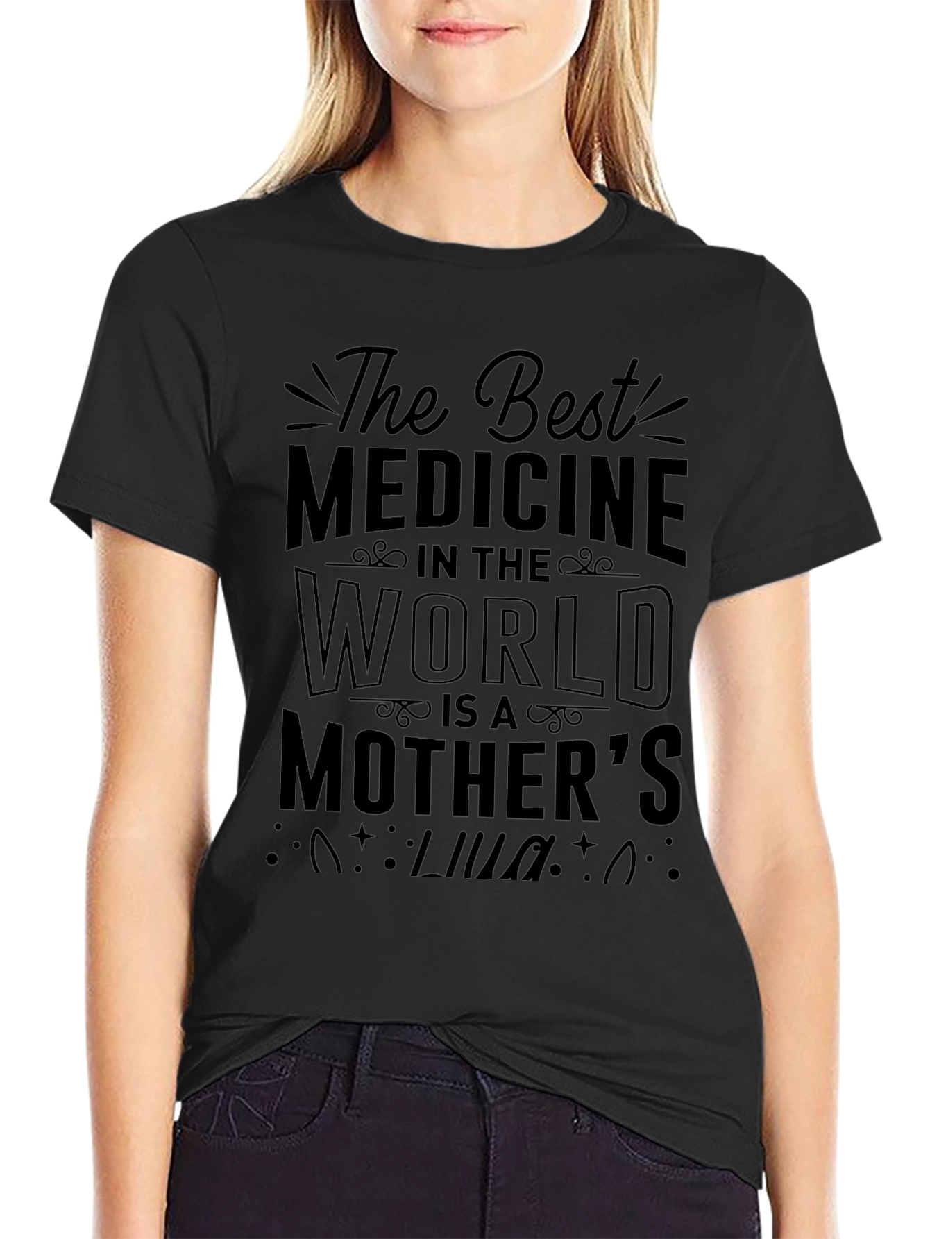 The Best Medicine Mothers Love T-Shirt
