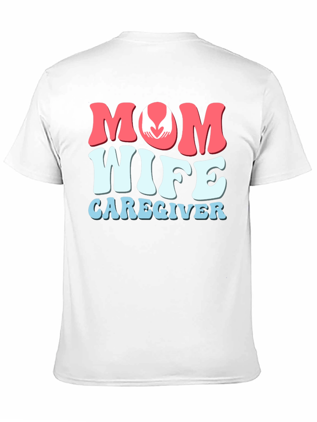 Mom Wife Caregiver Graphic T-Shirt