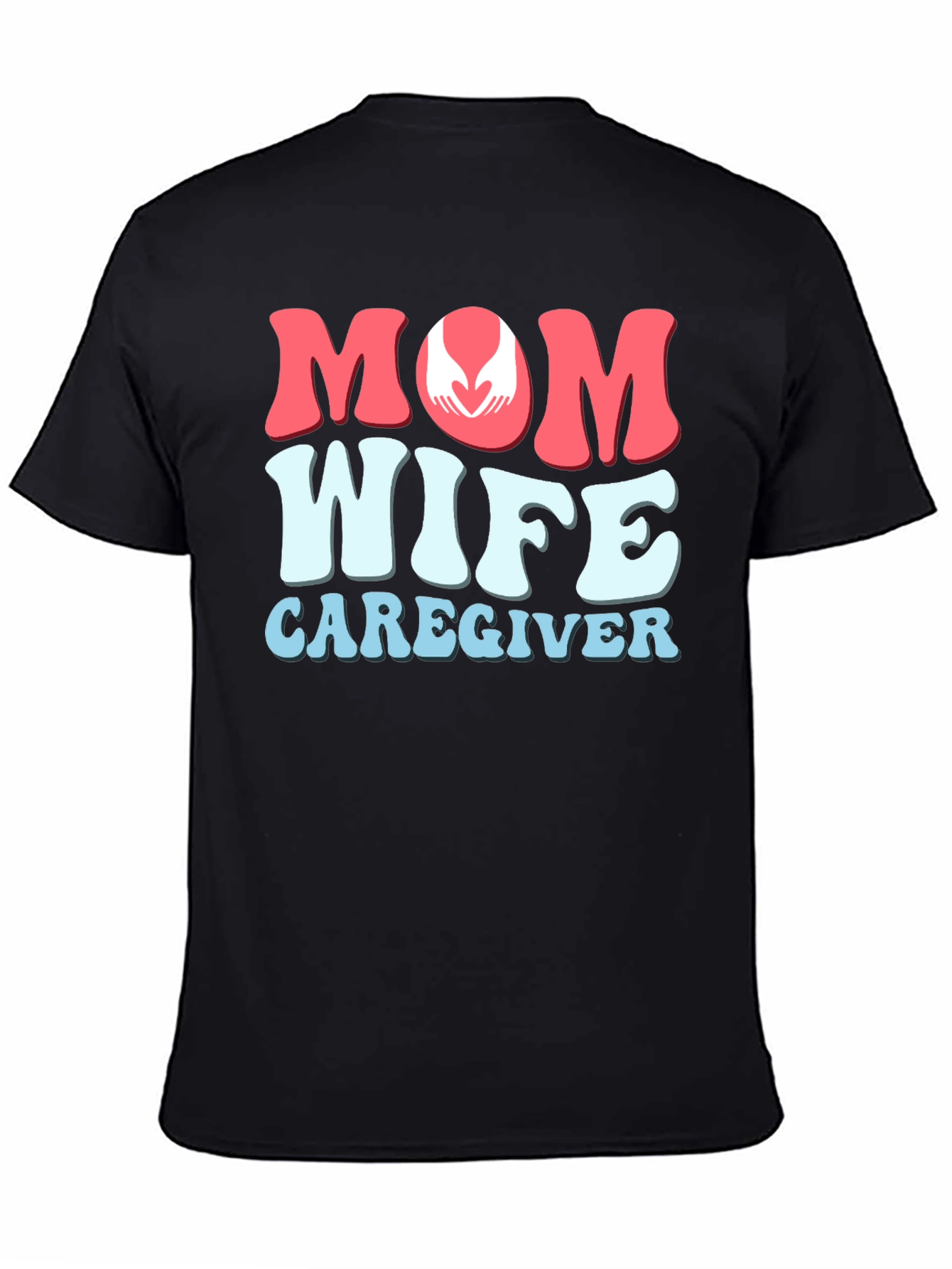 Mom Wife Caregiver Graphic T-Shirt