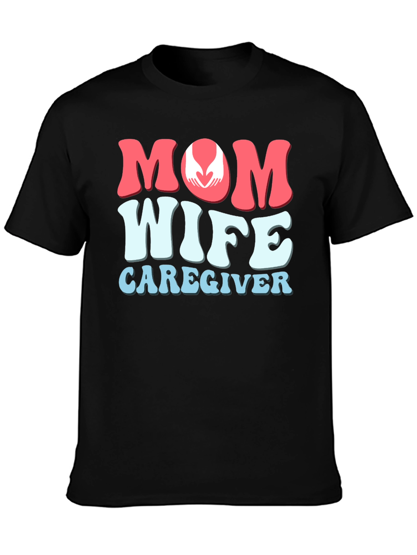 Mom Wife Caregiver Graphic T-Shirt