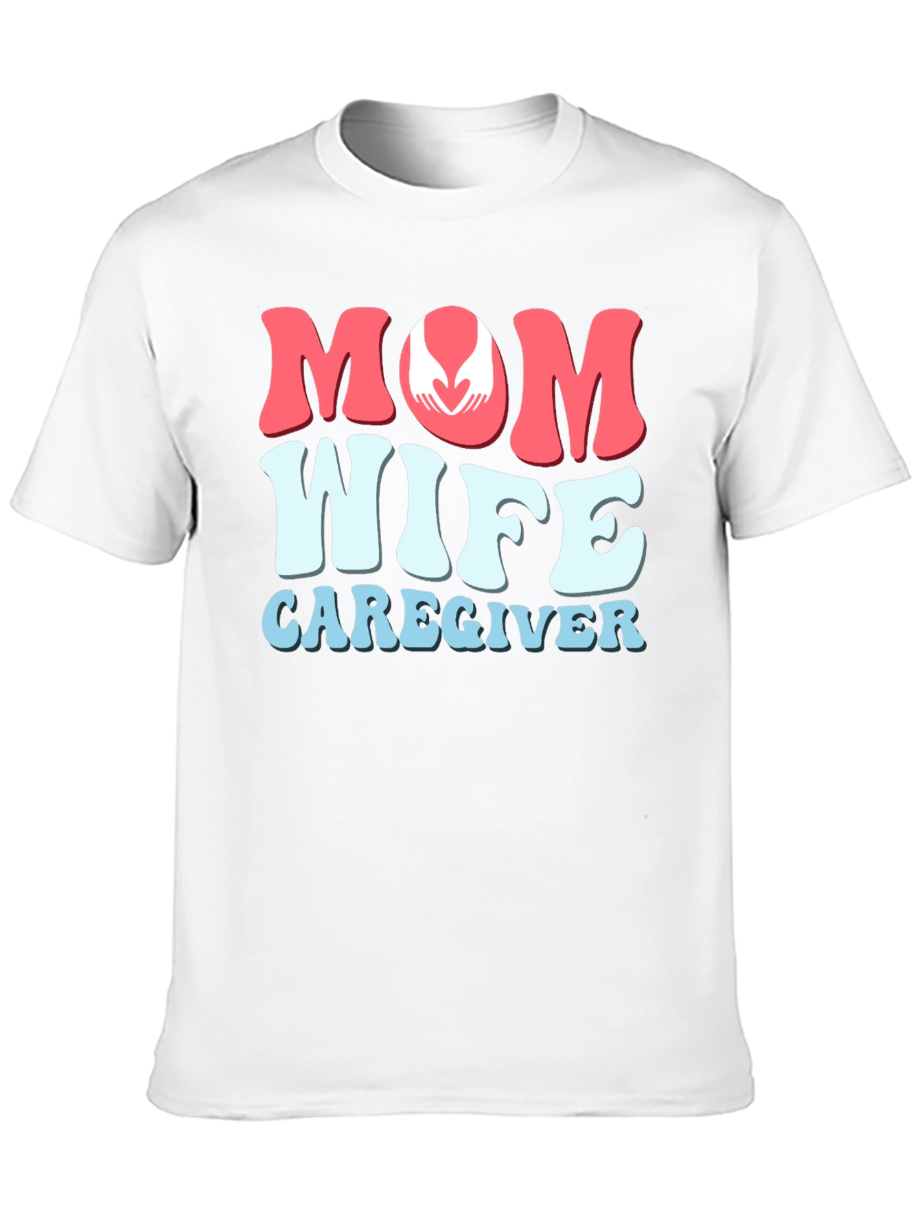 Mom Wife Caregiver Graphic T-Shirt