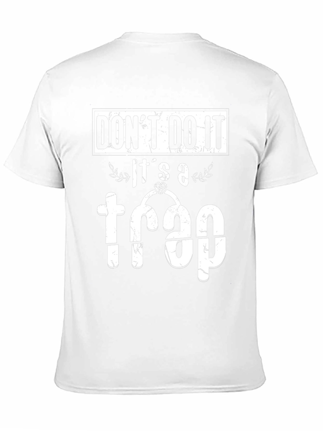 Dont Do It! Its a Trap T-Shirt