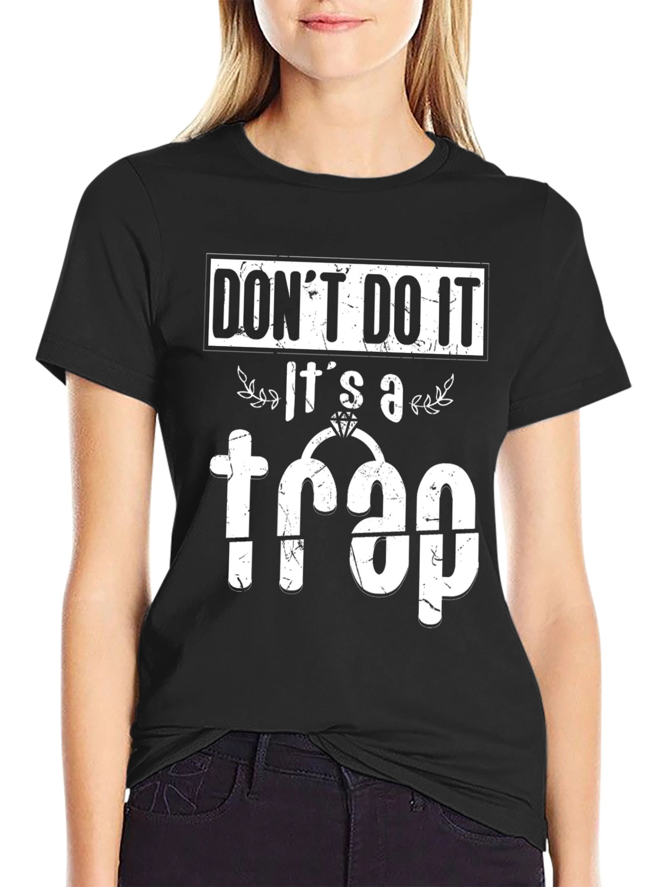 Dont Do It! Its a Trap T-Shirt