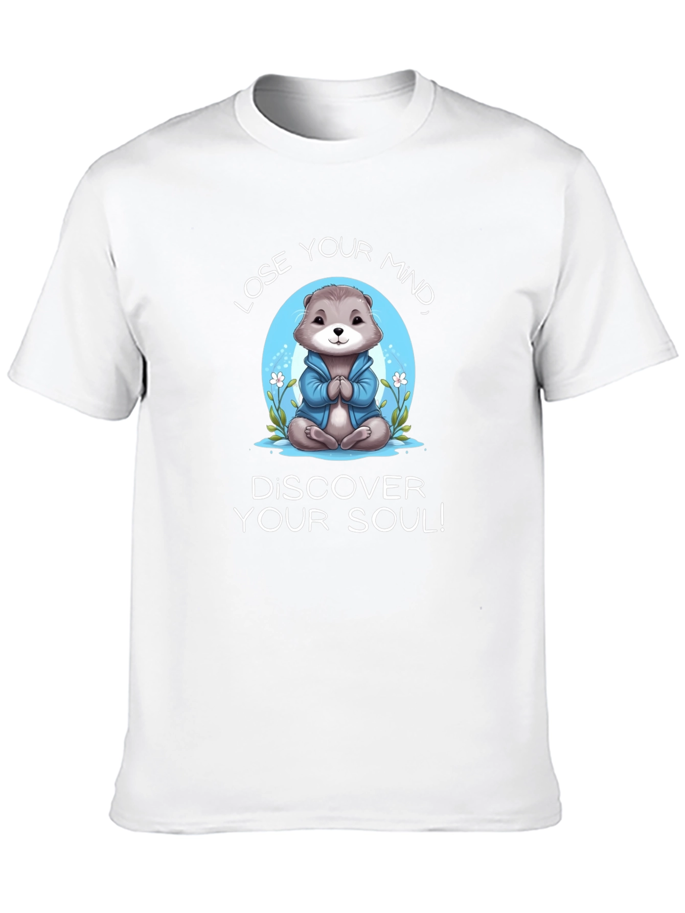 Mindful Otter T-Shirt: Lose Your Mind Find Your Soul!