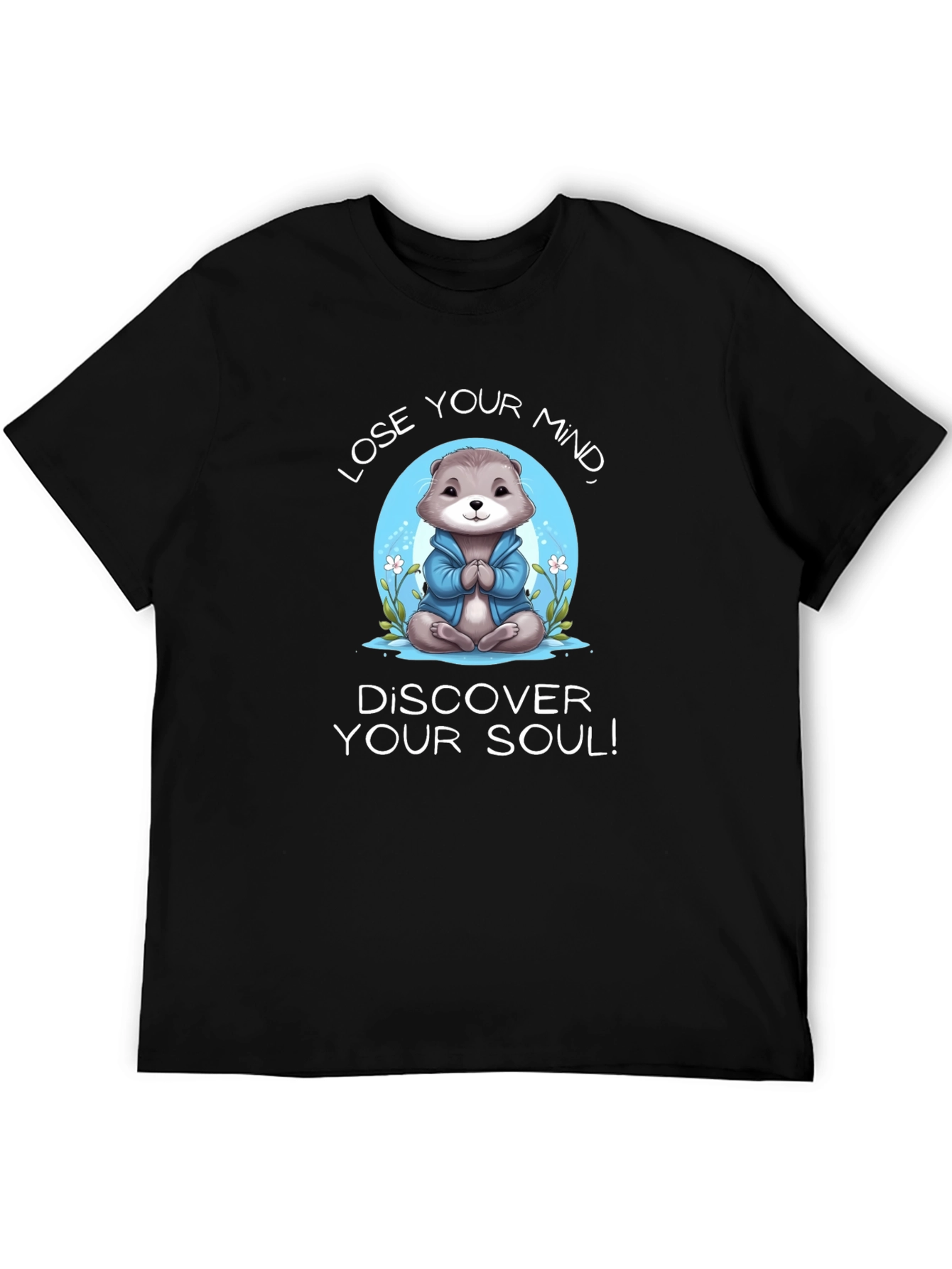 Mindful Otter T-Shirt: Lose Your Mind Find Your Soul!