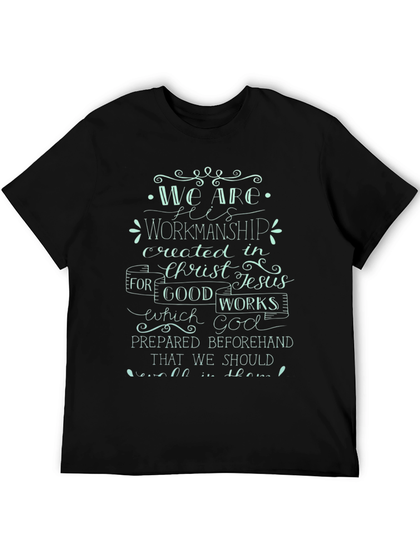 We Are His Workmanship T-Shirt