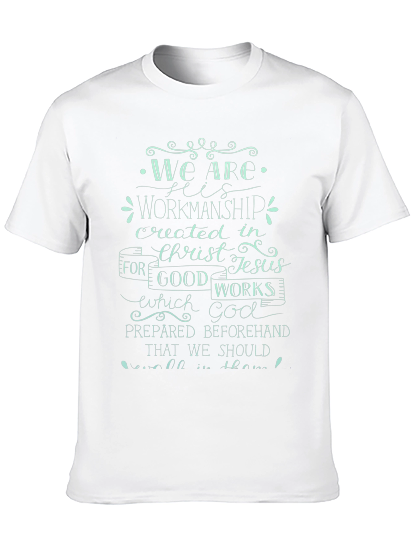 We Are His Workmanship T-Shirt