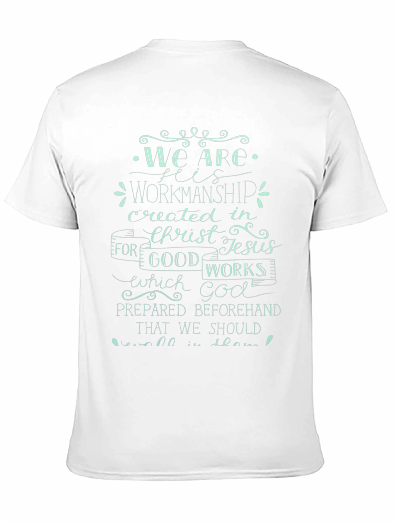 We Are His Workmanship T-Shirt