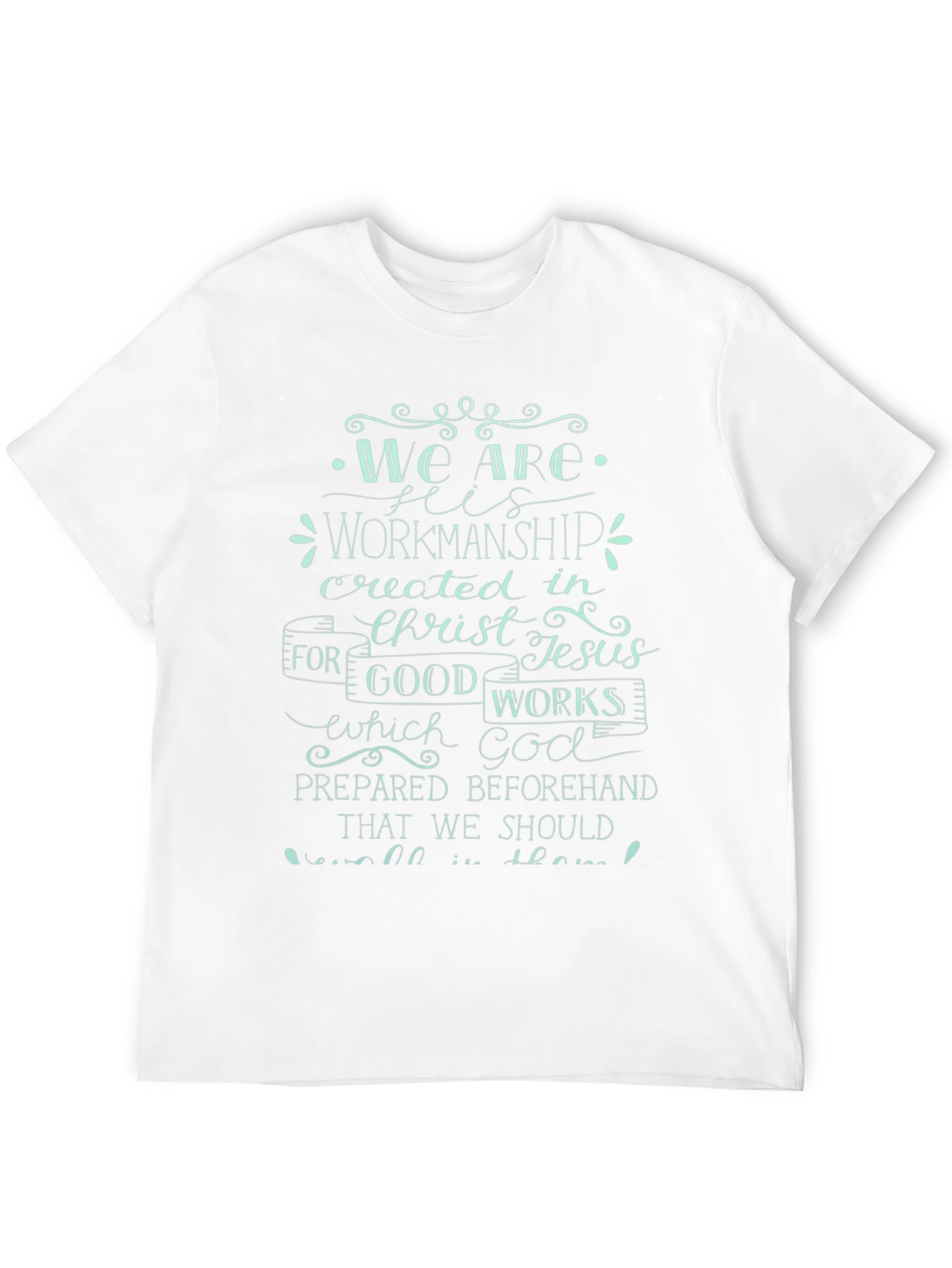 We Are His Workmanship T-Shirt