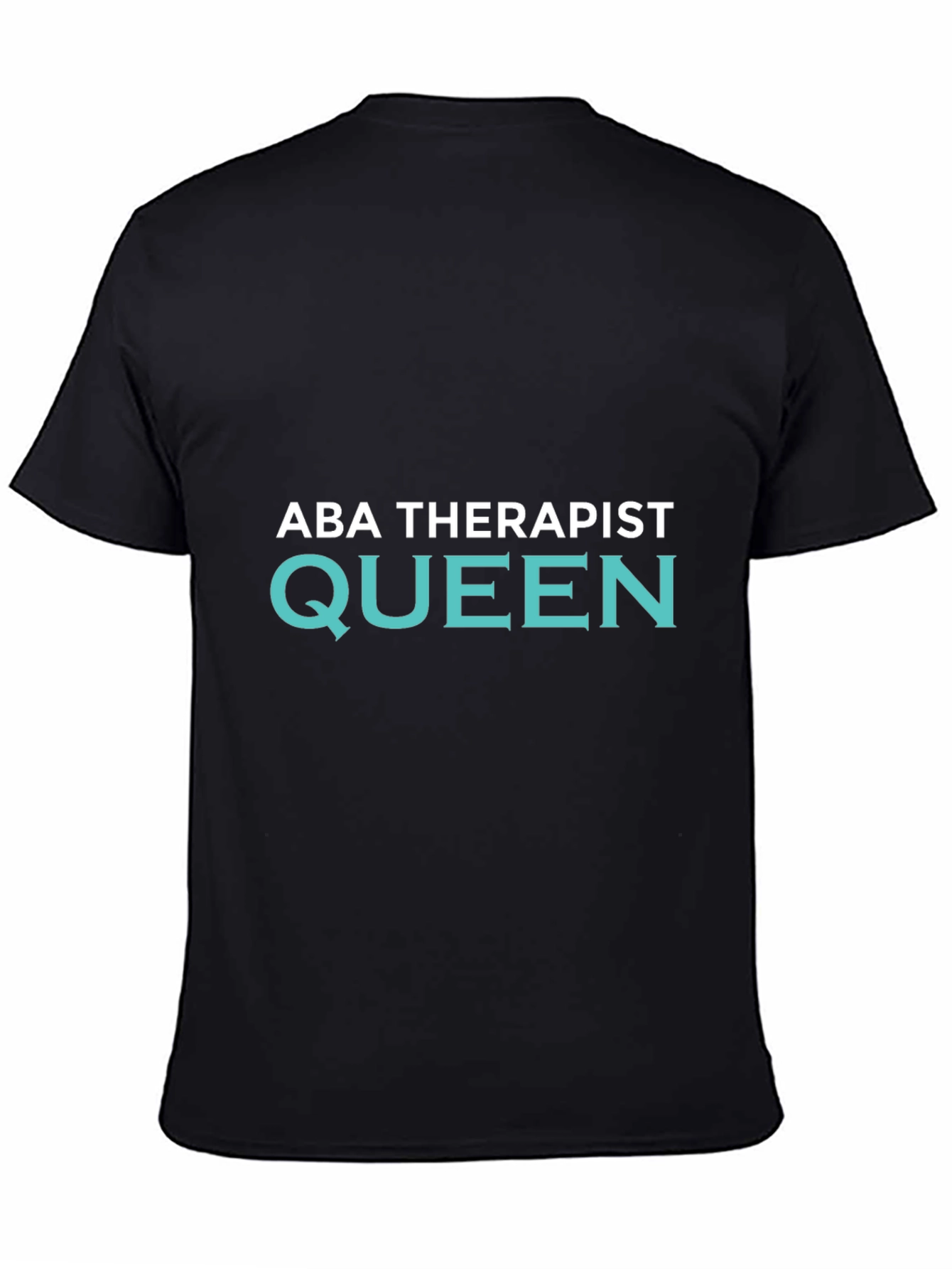 ABA Therapist Queen Black T-Shirt