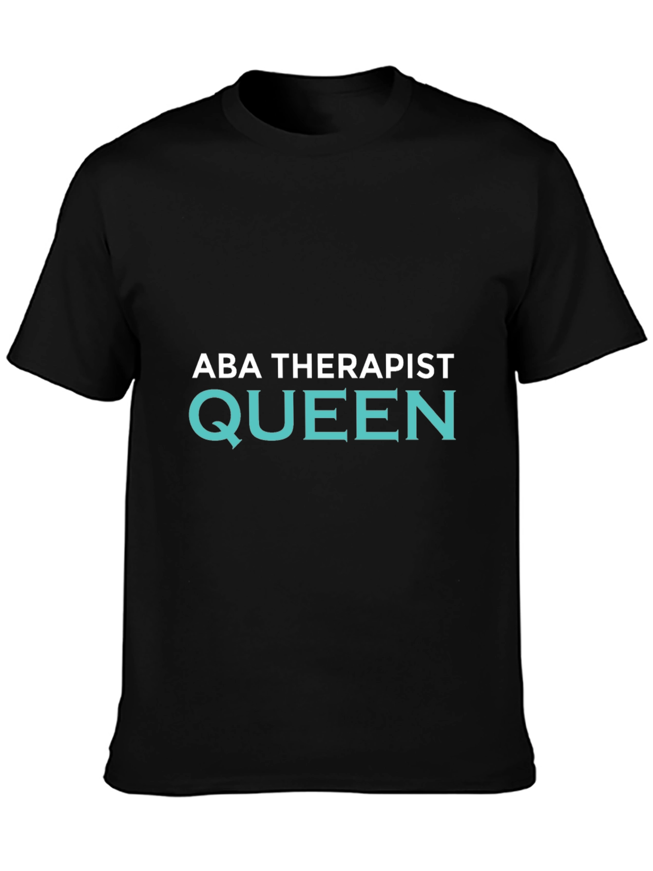 ABA Therapist Queen Black T-Shirt