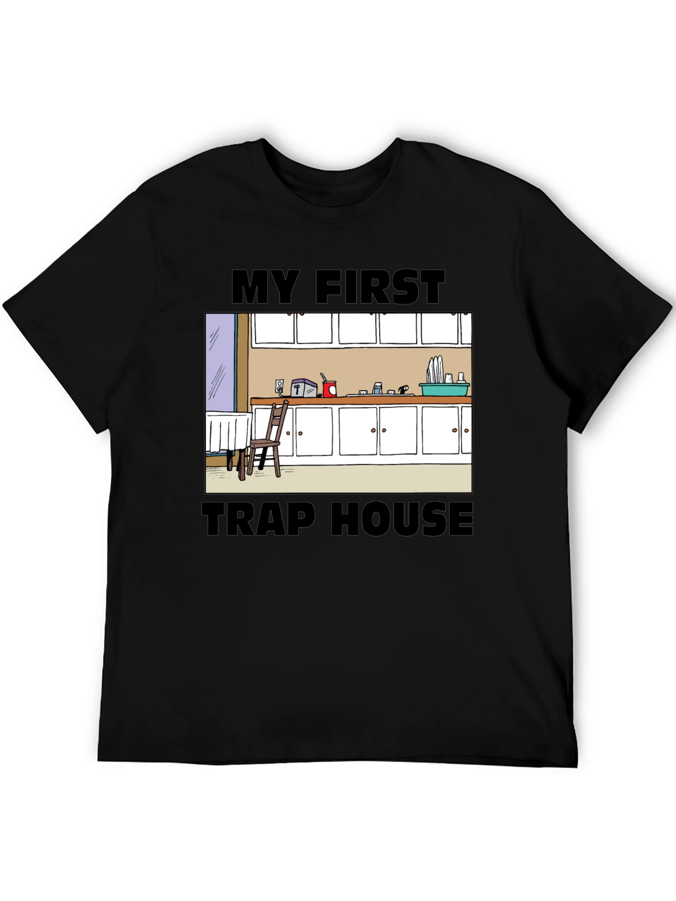 My First Trap House T-Shirt - Cartoon Kitchen Design