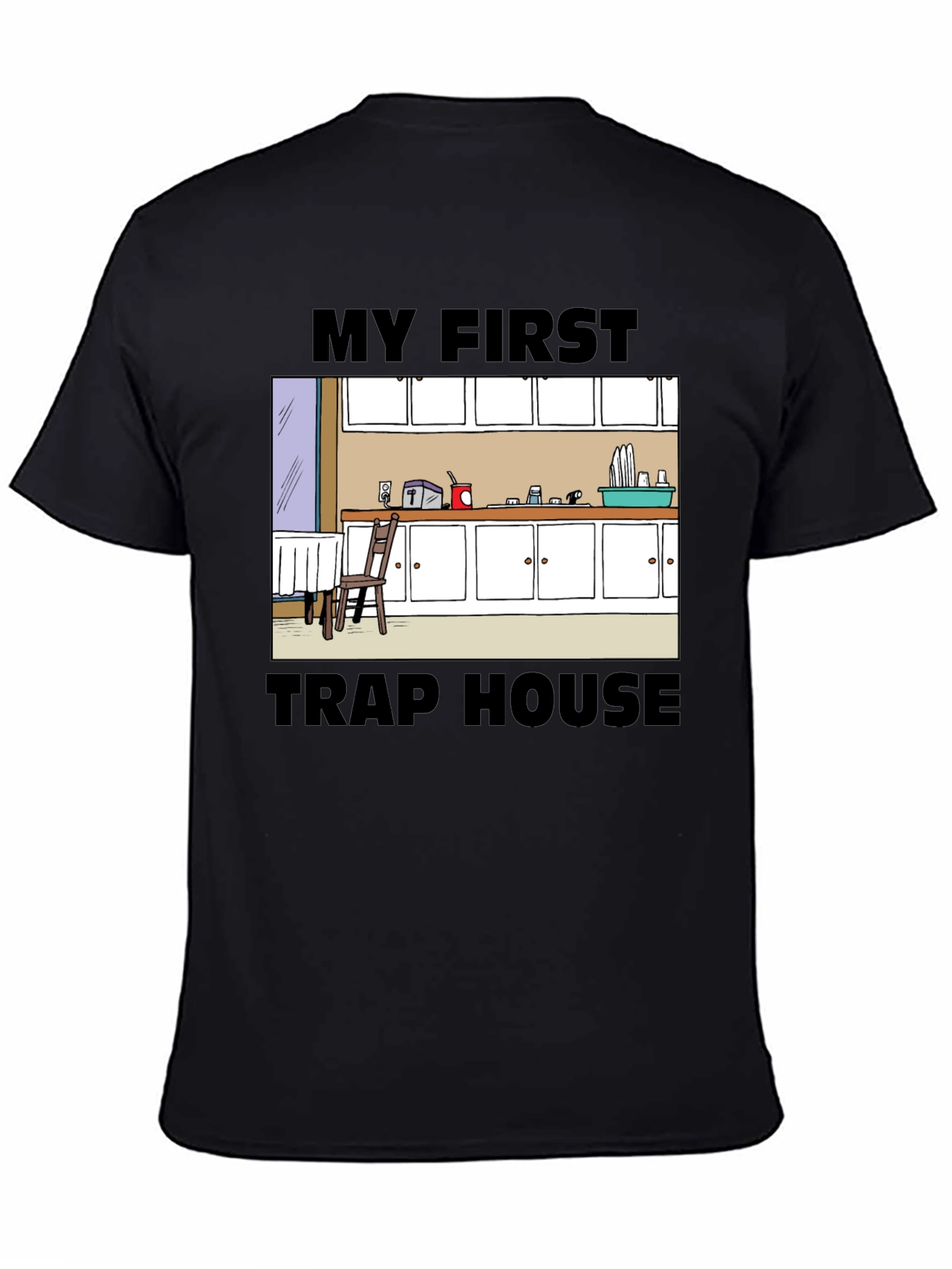 My First Trap House T-Shirt - Cartoon Kitchen Design