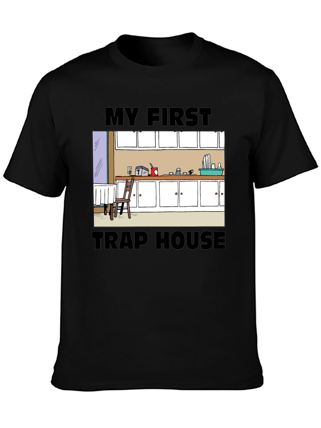 My First Trap House T-Shirt - Cartoon Kitchen Design