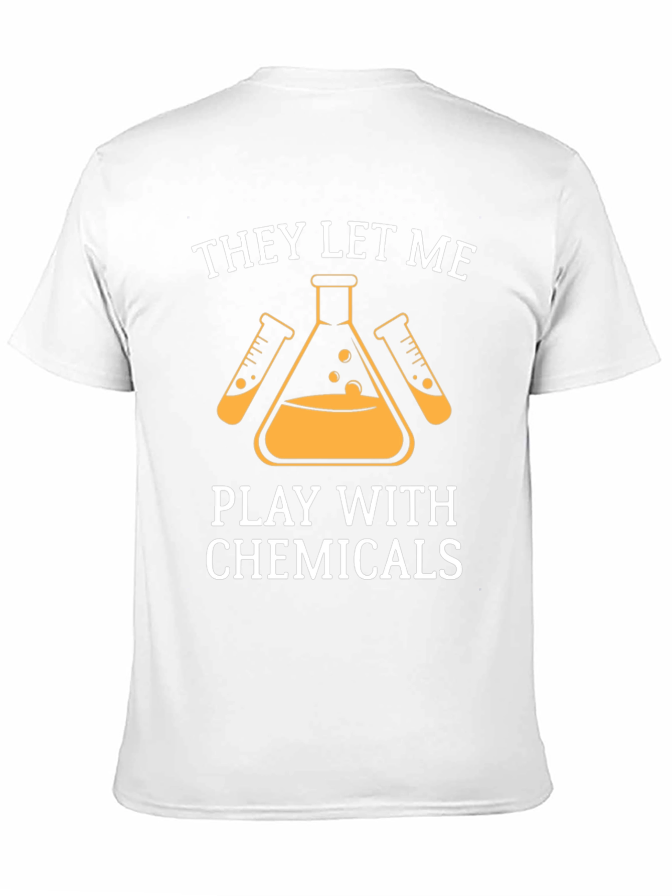 They Let Me Play With Chemicals T-Shirt