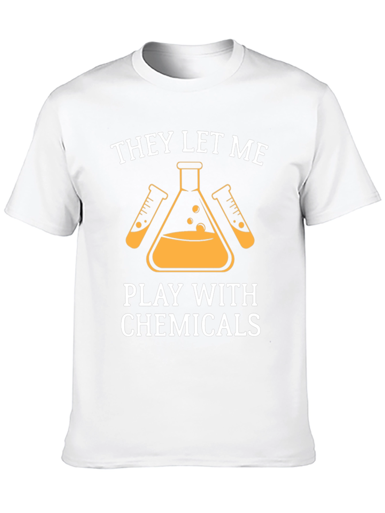 They Let Me Play With Chemicals T-Shirt