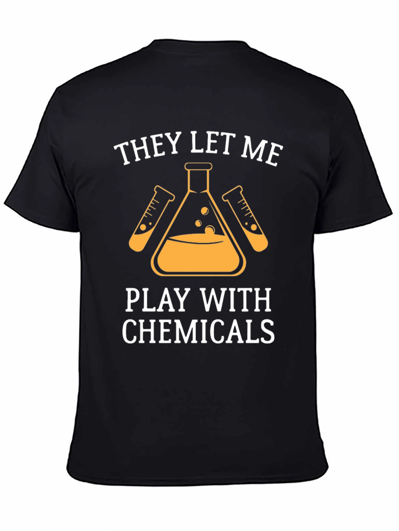 They Let Me Play With Chemicals T-Shirt