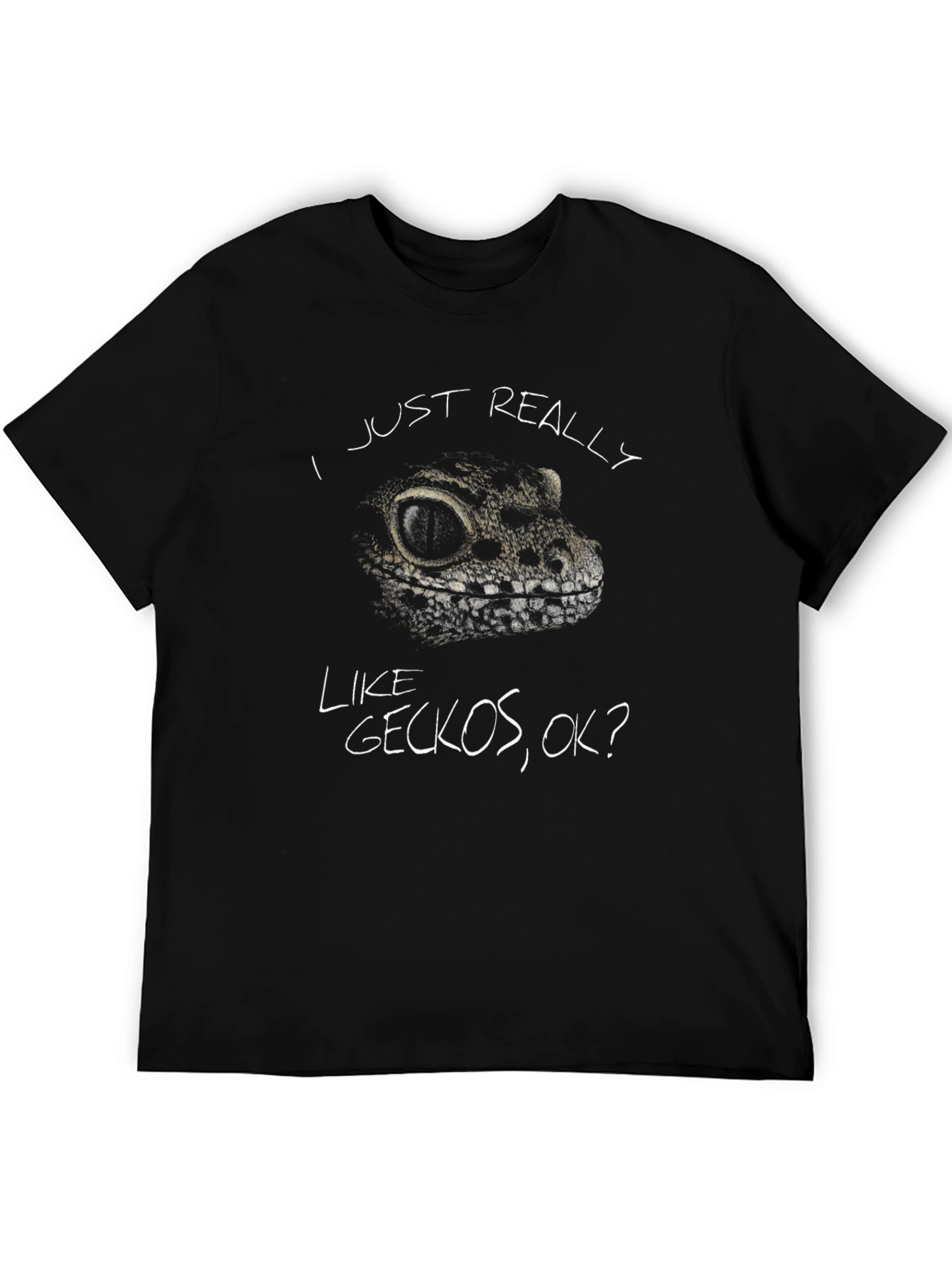 I Just Really Like Geckos OK? T-Shirt