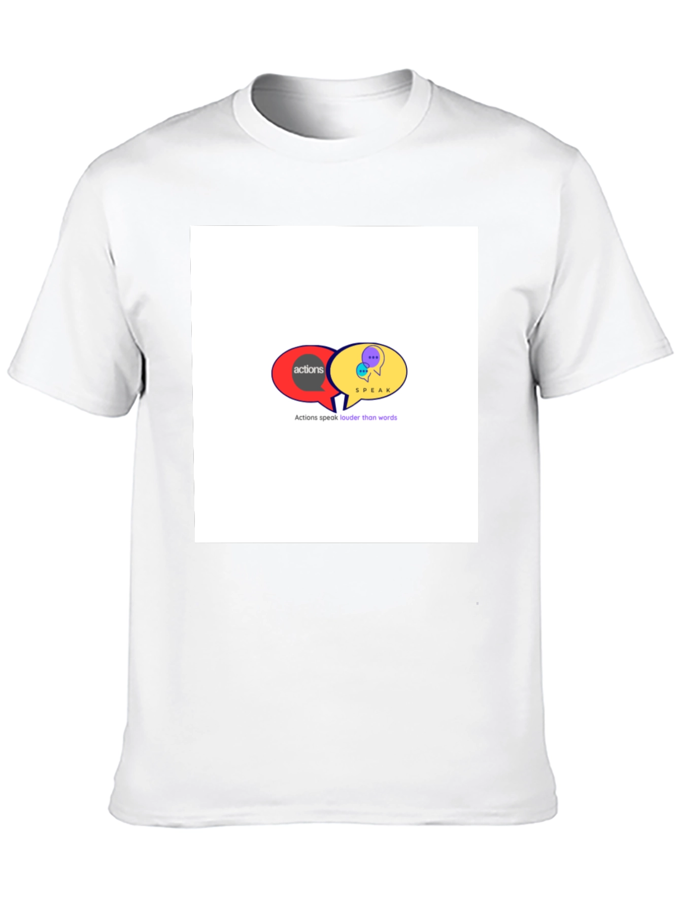 Actions Speak Louder T-Shirt