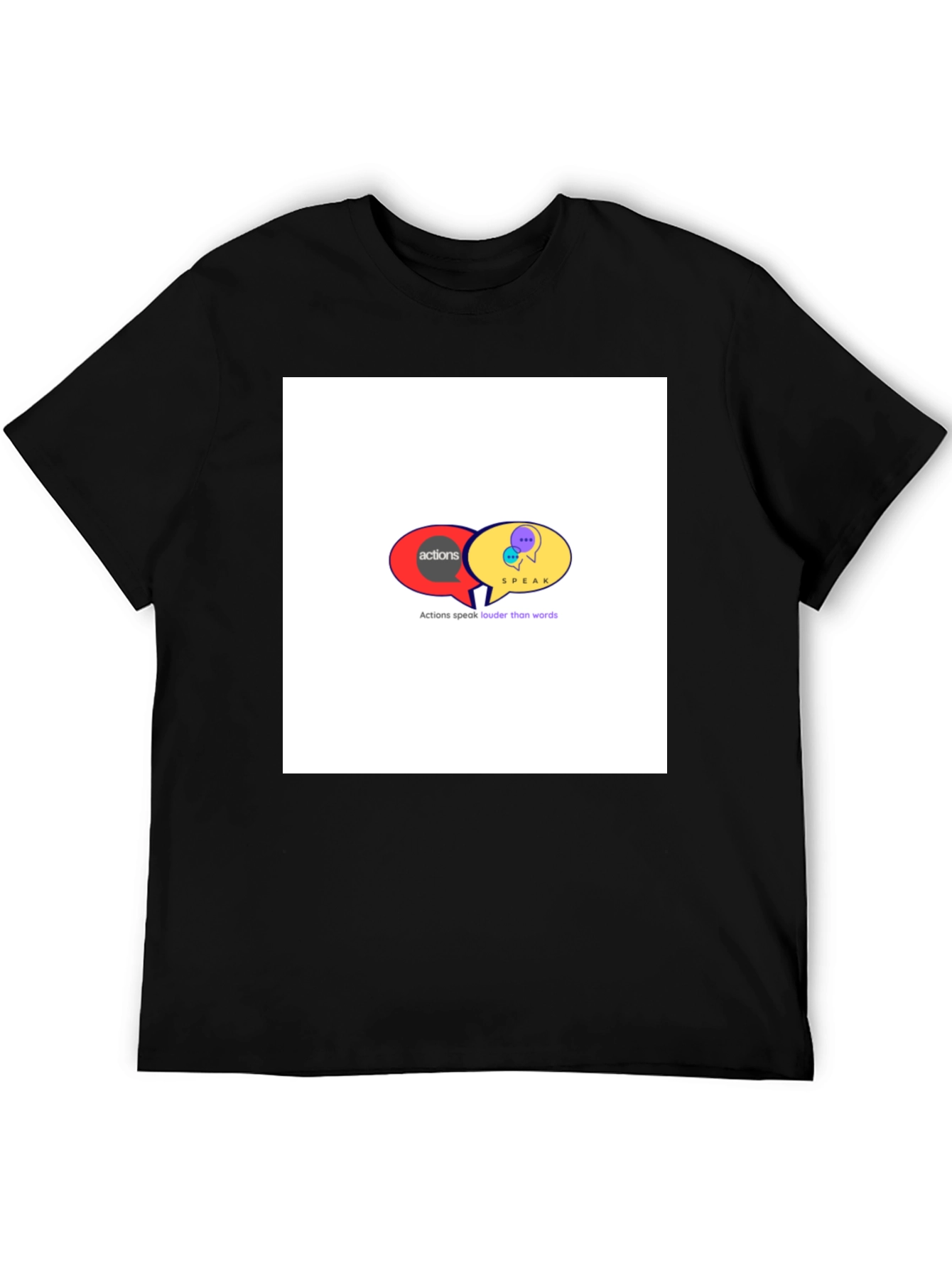 Actions Speak Louder T-Shirt