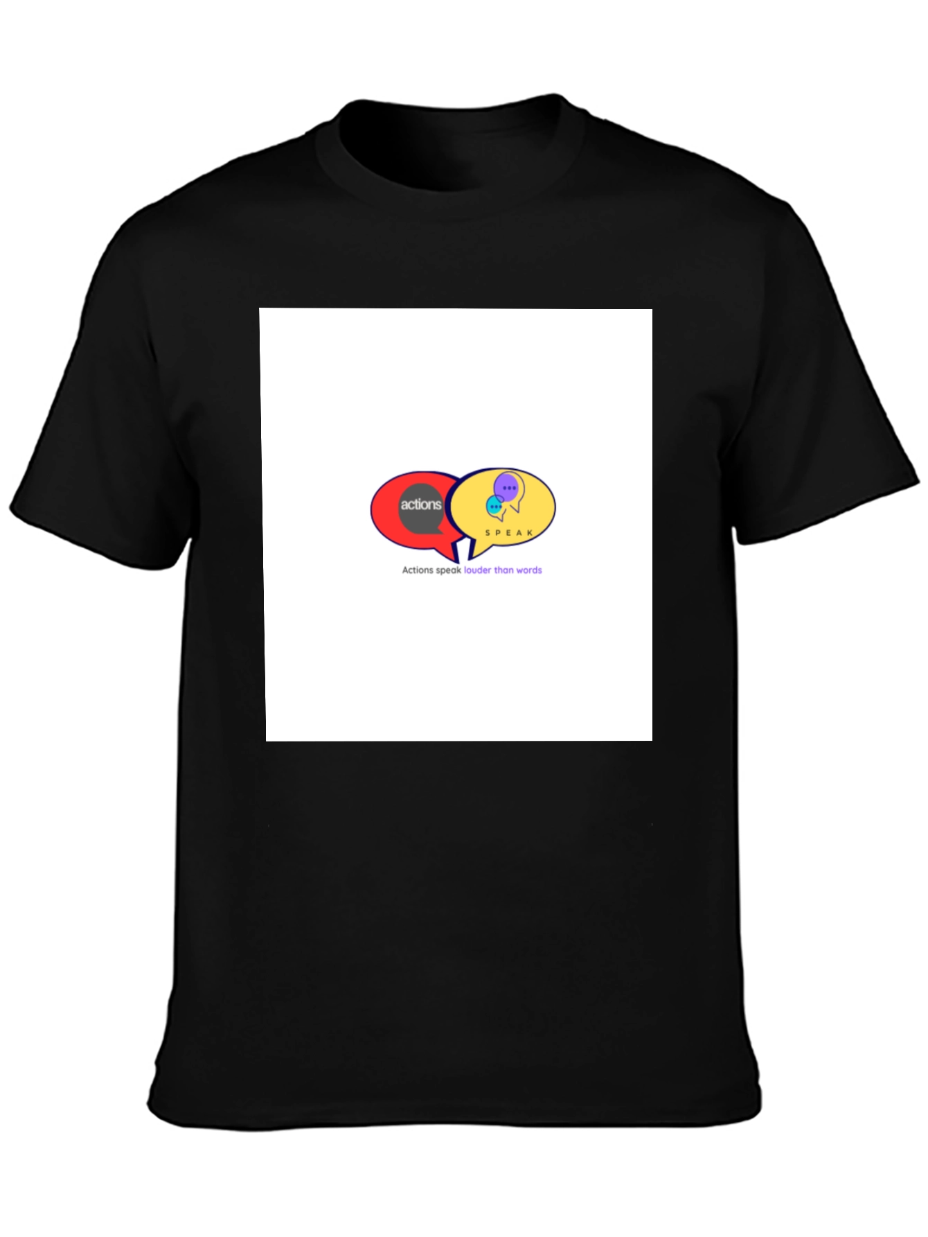 Actions Speak Louder T-Shirt