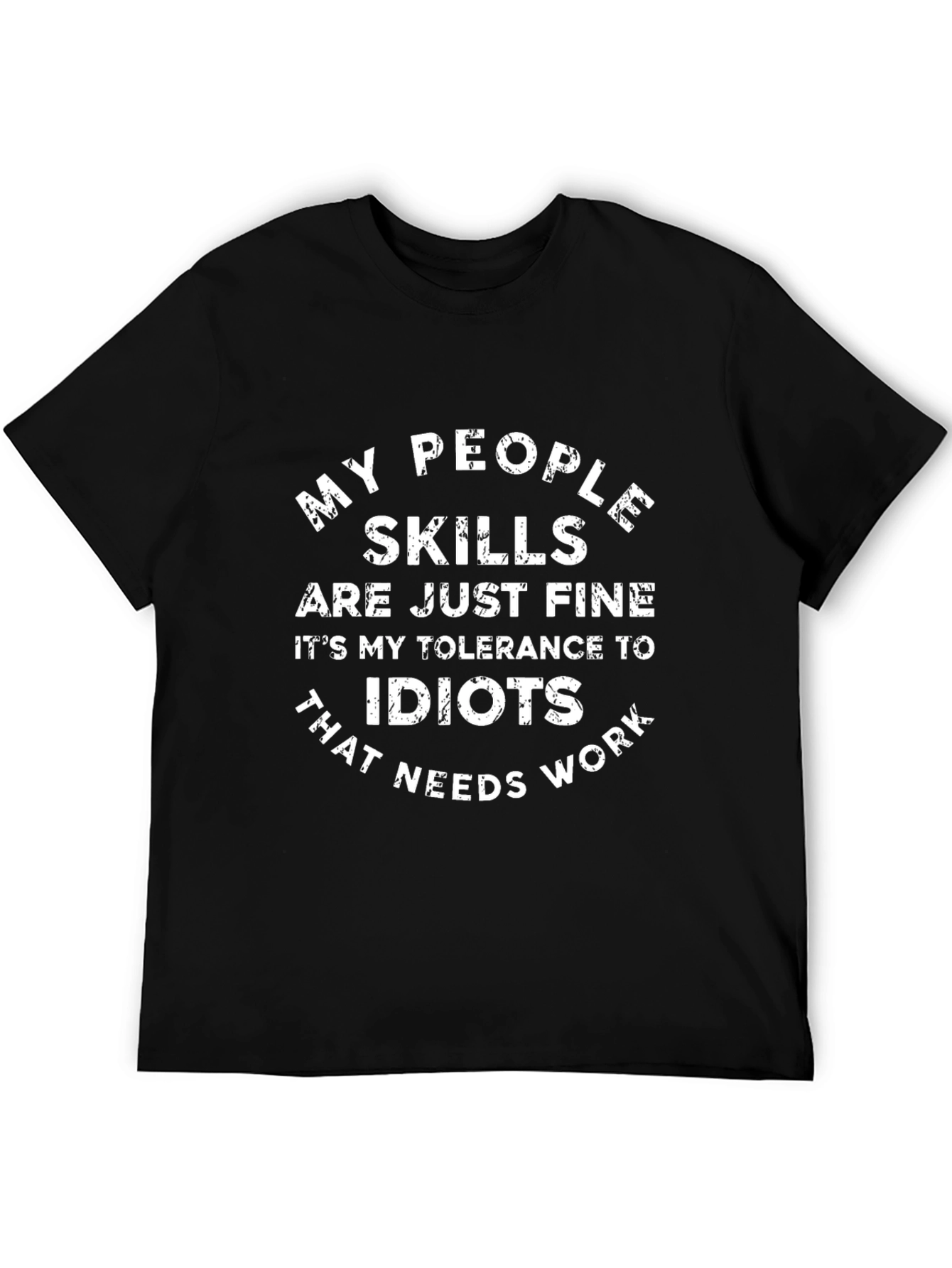 Humorous T-Shirt: My People Skills Tolerance to Idiots