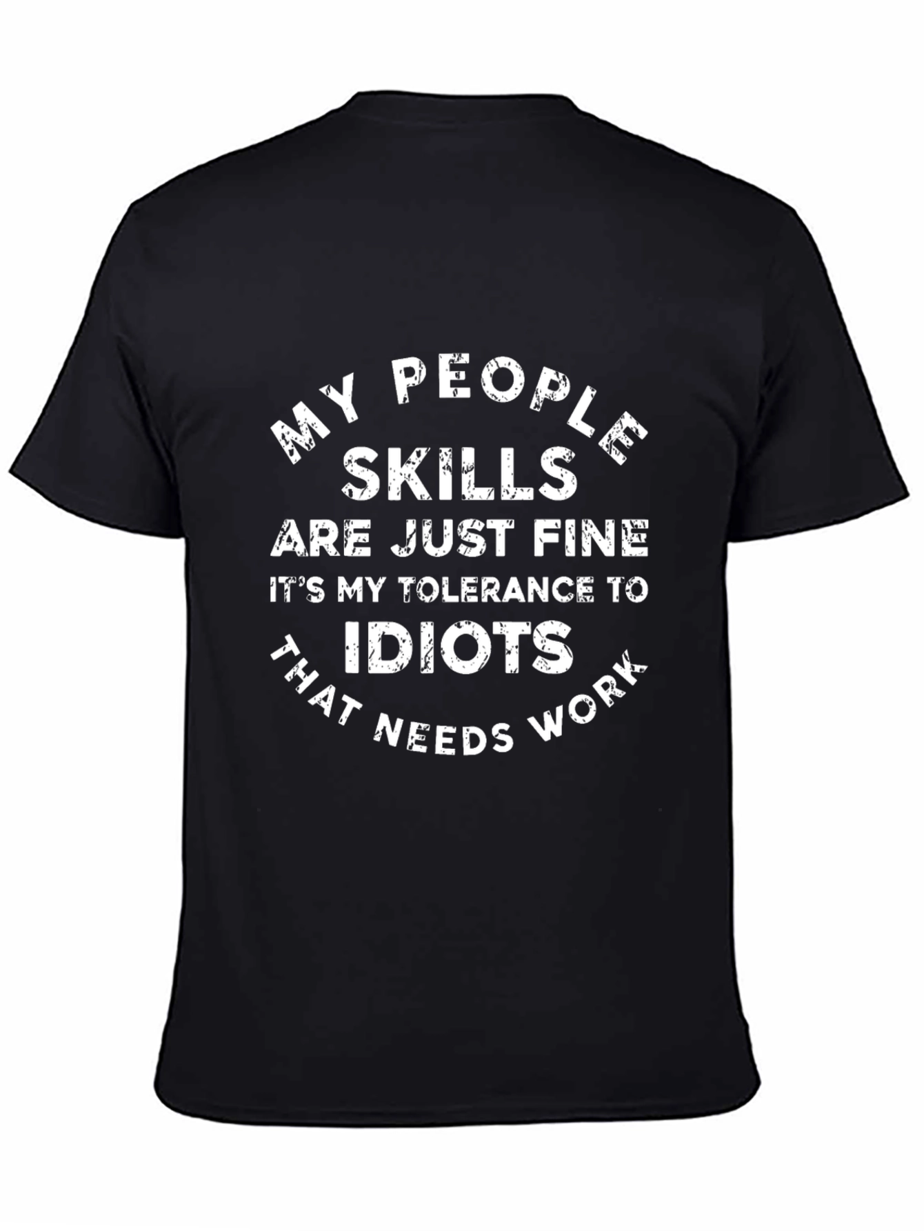 Humorous T-Shirt: My People Skills Tolerance to Idiots