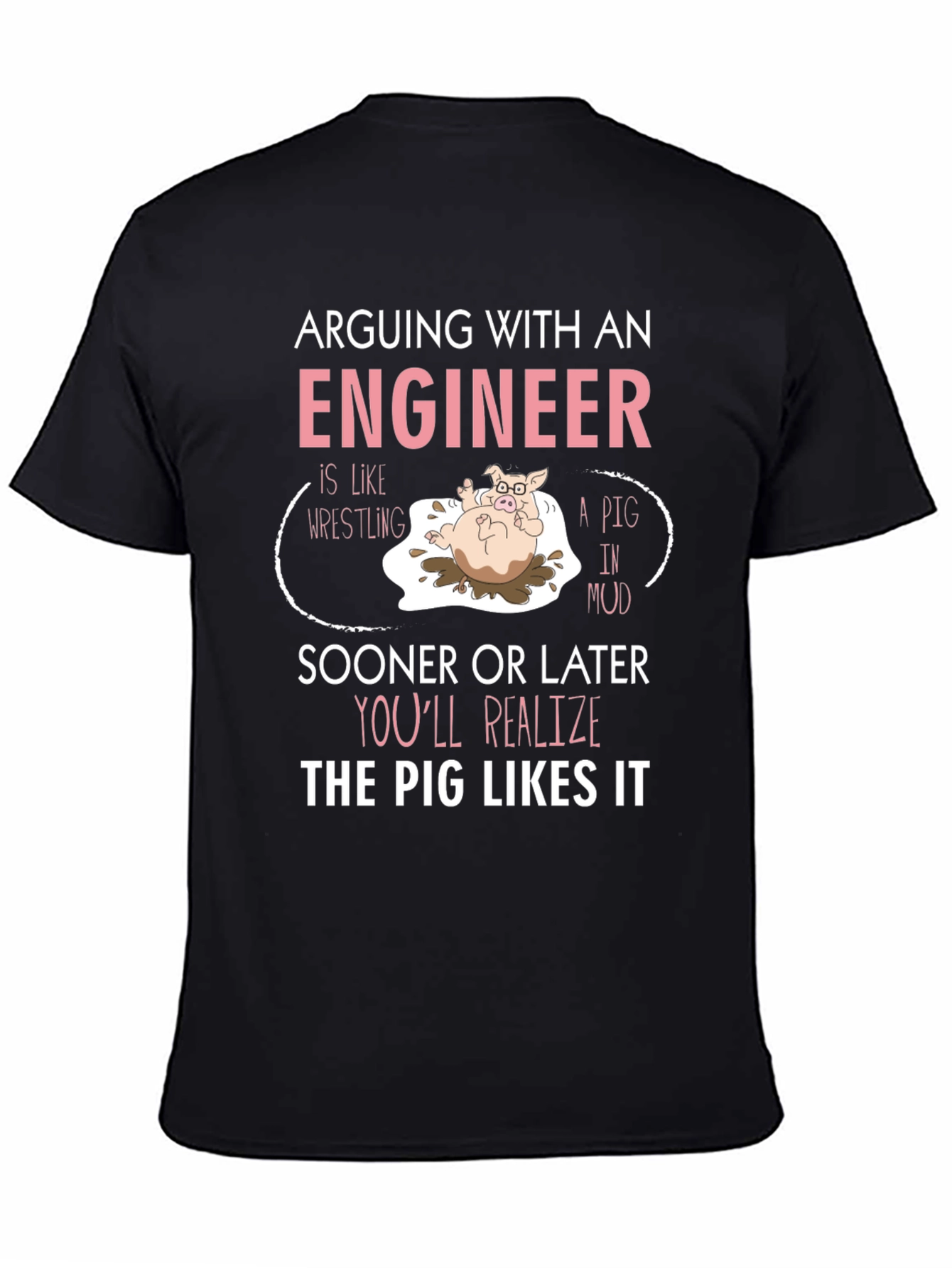 Arguing With Engineer T-Shirt Funny Pig Design