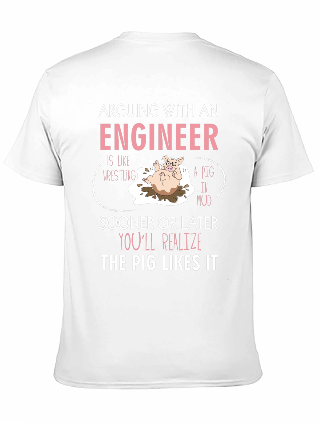 Arguing With Engineer T-Shirt Funny Pig Design