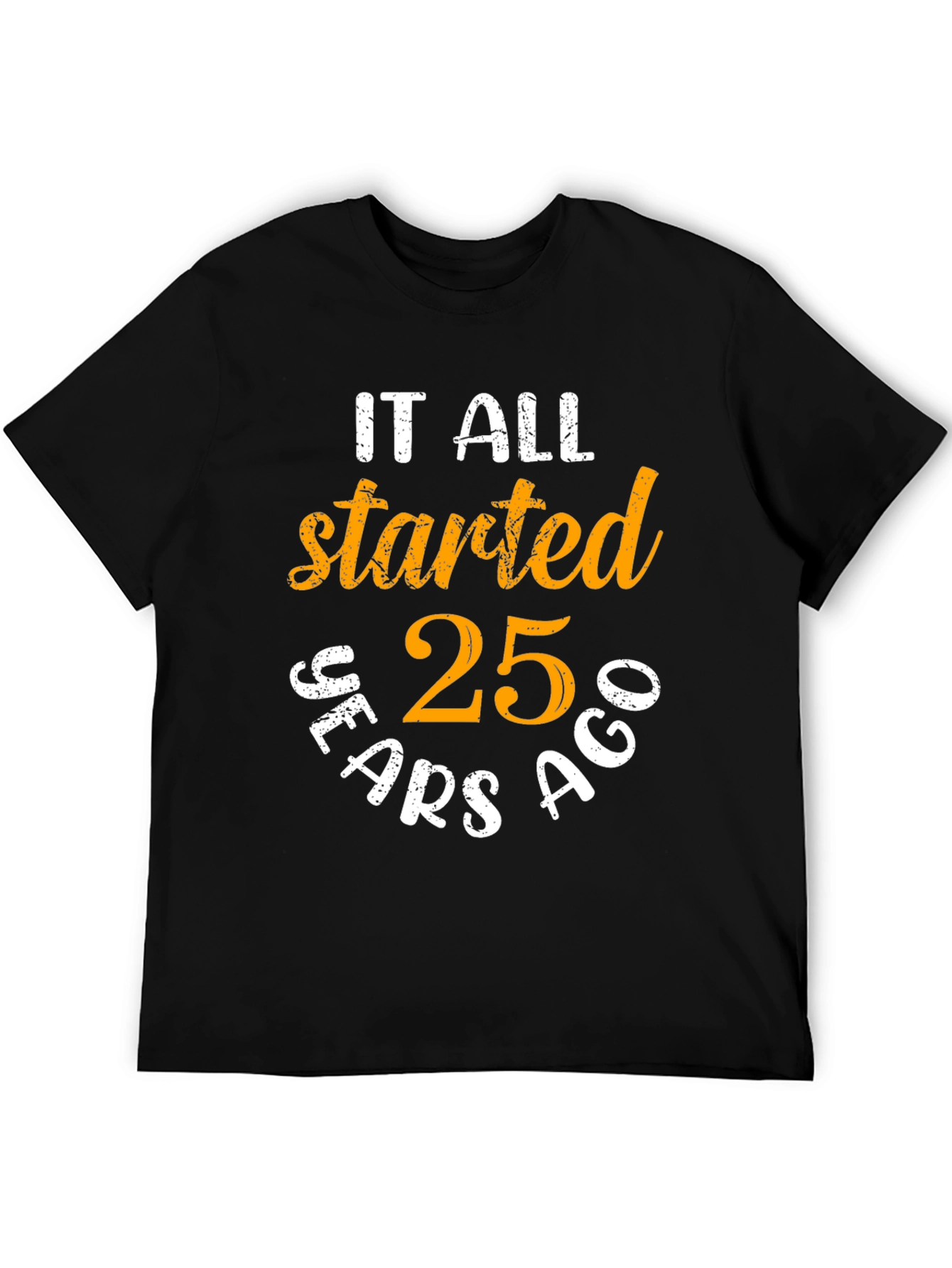 25th Anniversary Started Years Ago Black T-Shirt